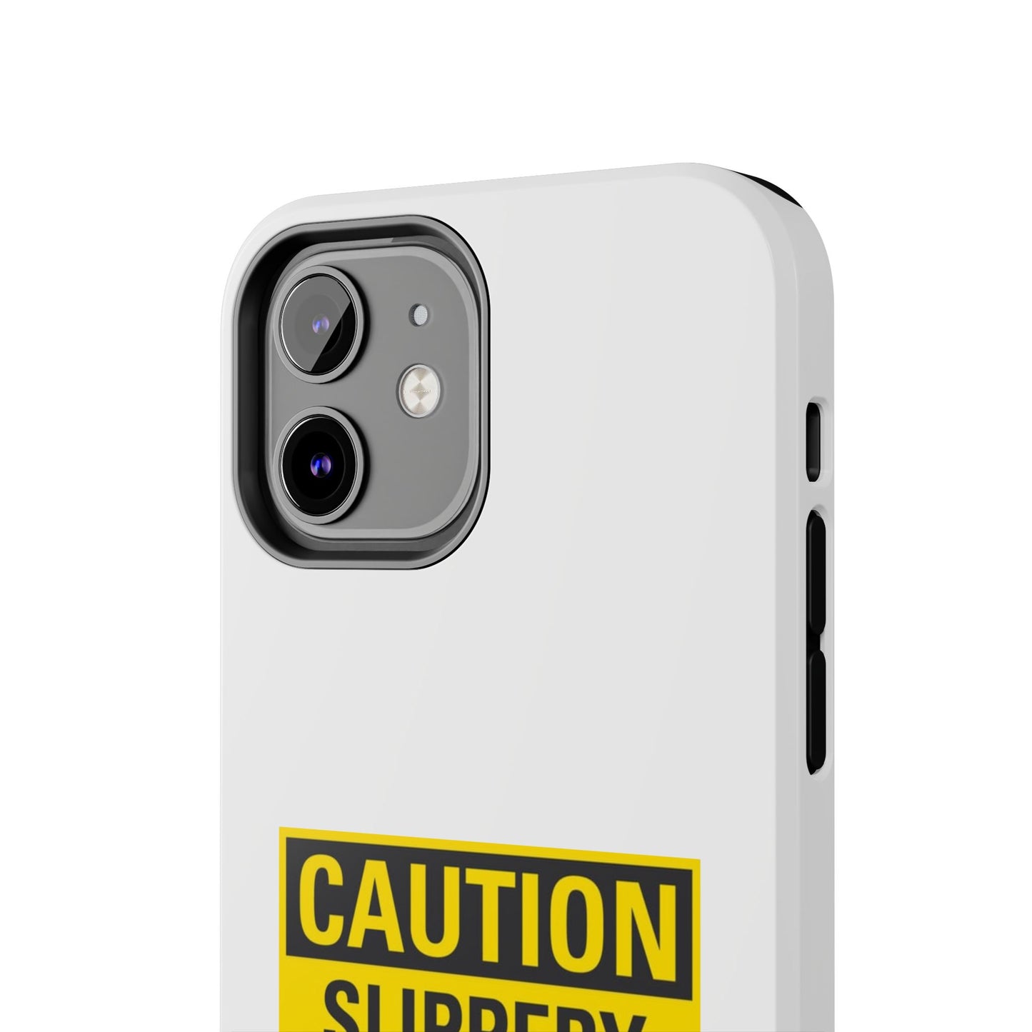 Caution Slippery When Wet- Tough iPhone Cases - Choose your Size