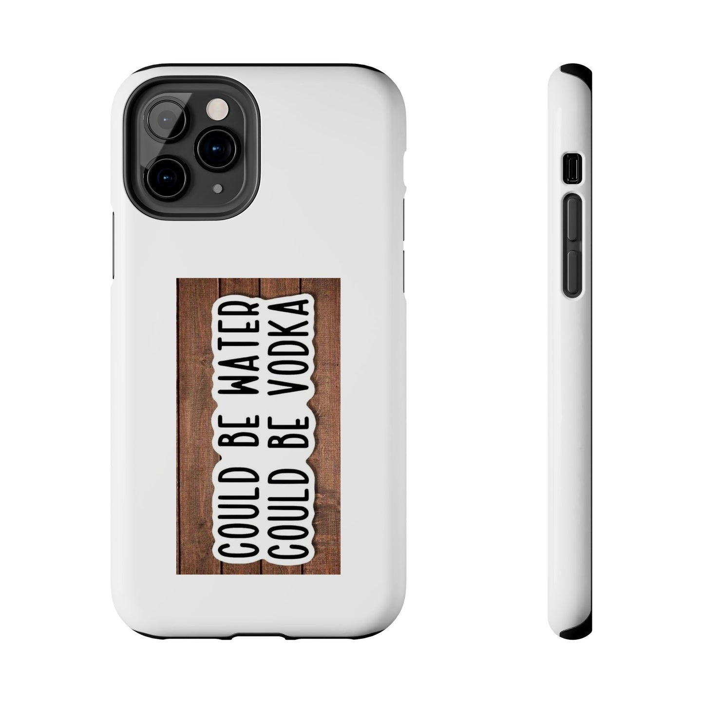 COULD BE WATER CLULD BE VODKA - Tough iPhone Cases - Choose your Size