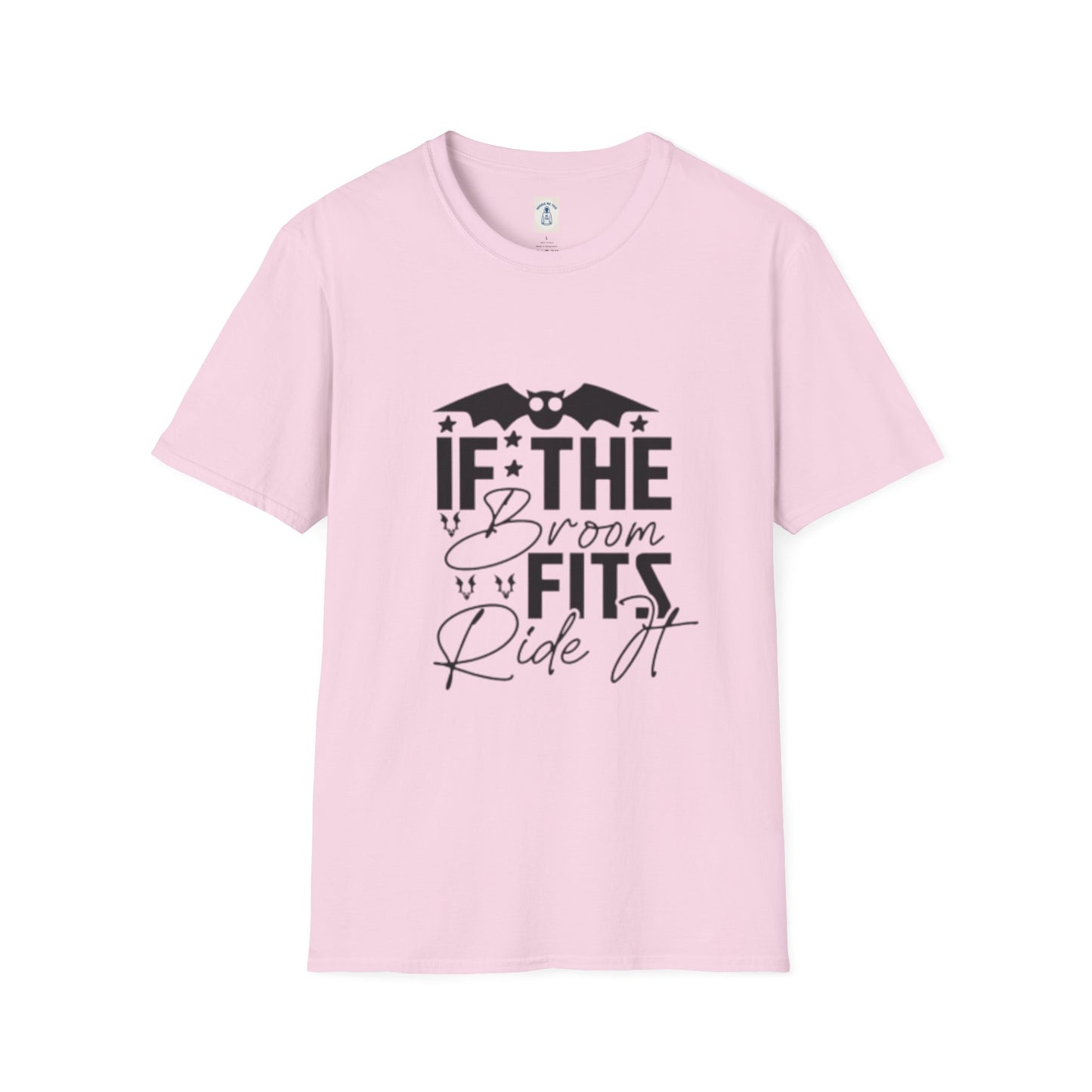 If The Broom Fits Ride It - Unisex Softstyle T-Shirt
