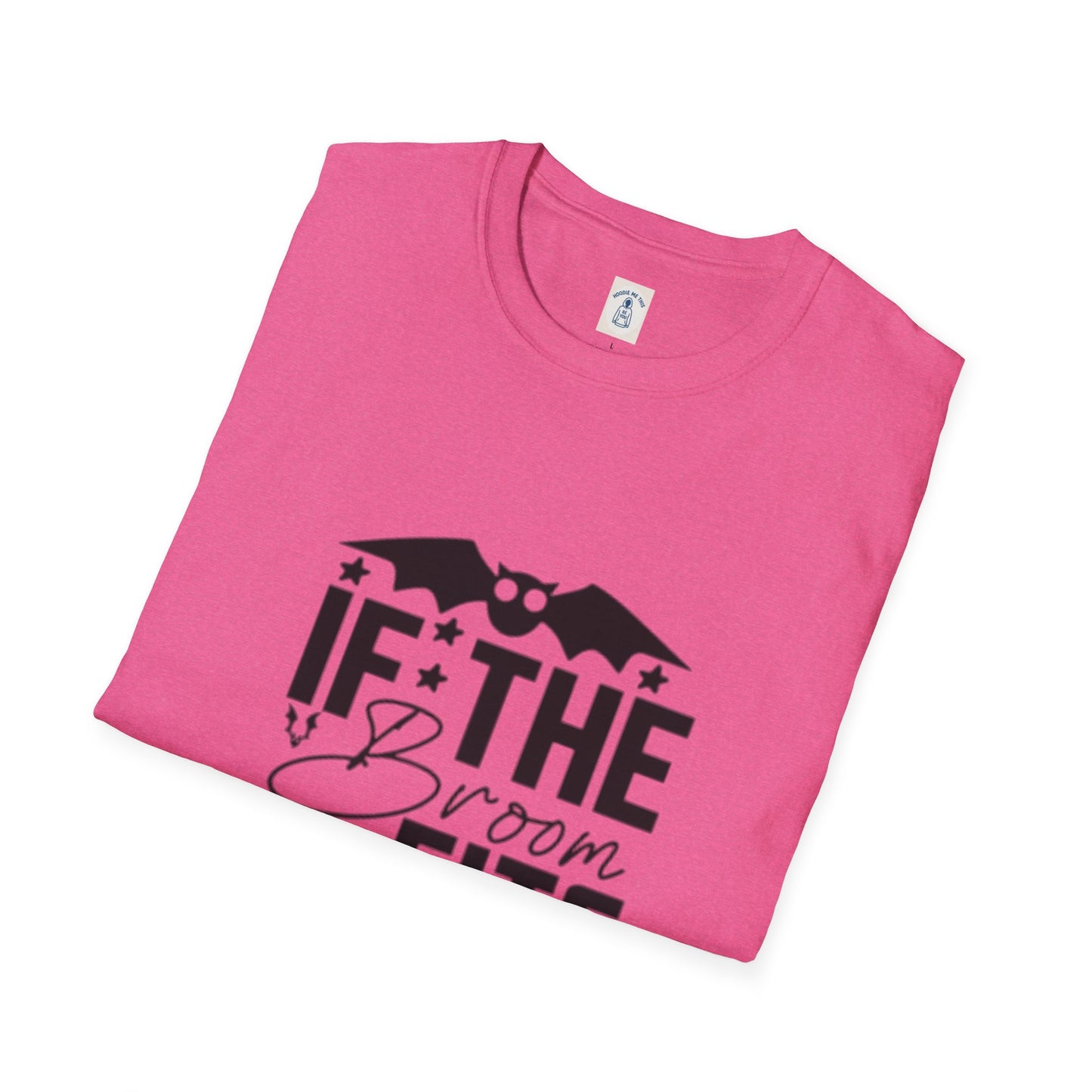 If The Broom Fits Ride It - Unisex Softstyle T-Shirt