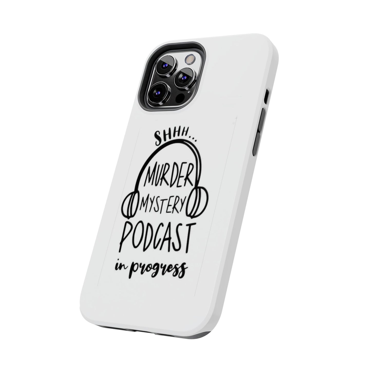 Shhh Murder Mystery Podcast in Progress… - Tough iPhone Cases - Choose your Size