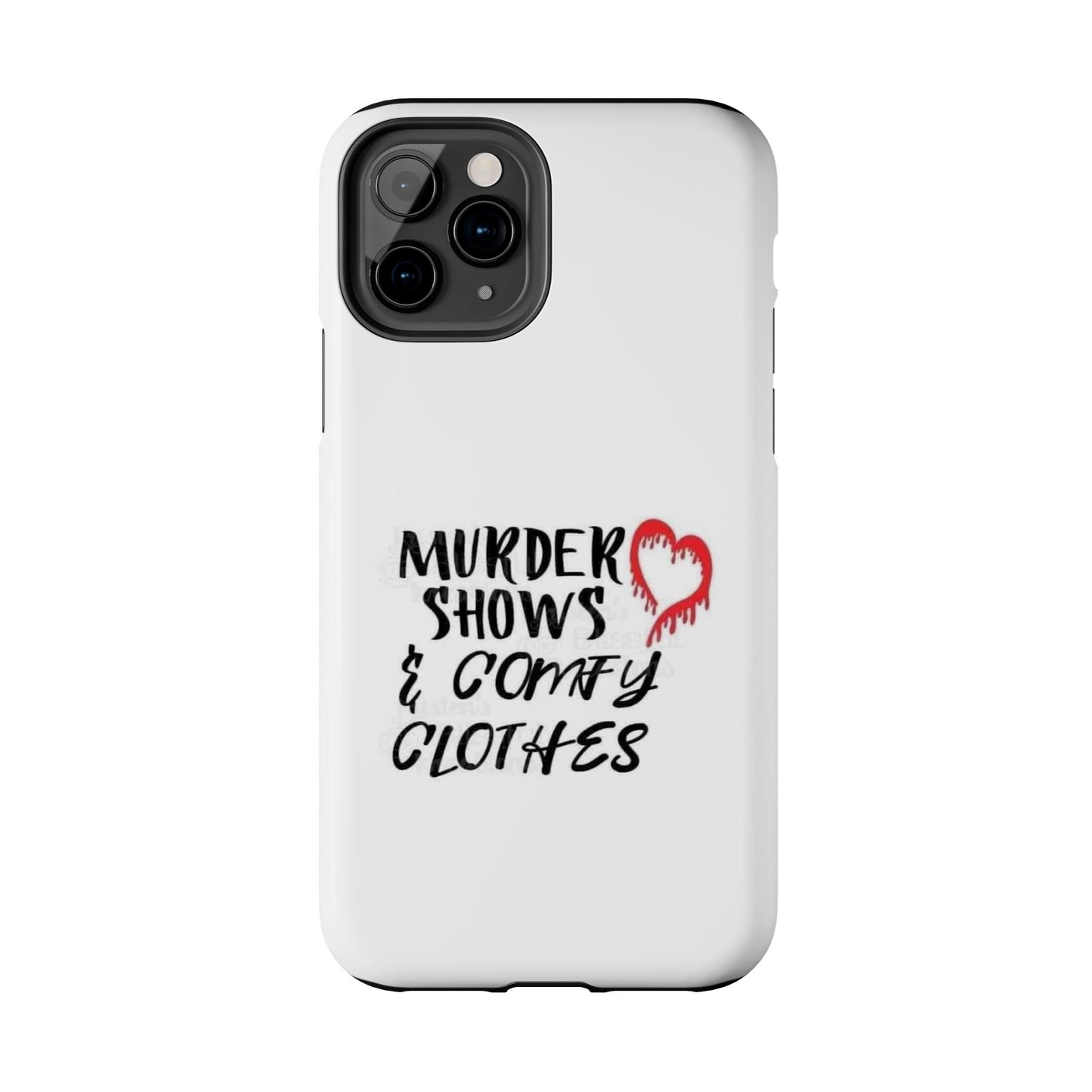 Murder Shows & Comfy Clothes - Tough iPhone Cases - Choose your Size