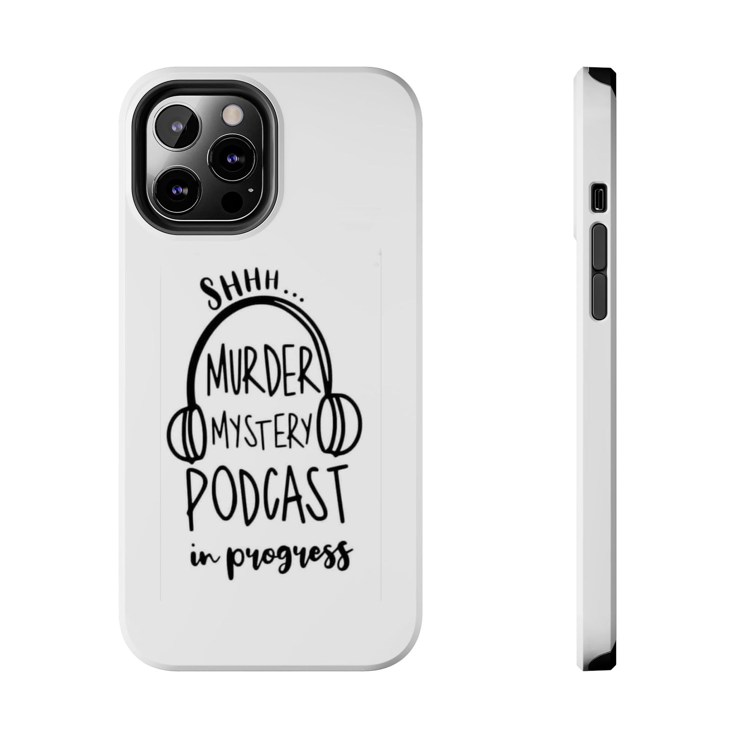 Shhh Murder Mystery Podcast in Progress… - Tough iPhone Cases - Choose your Size