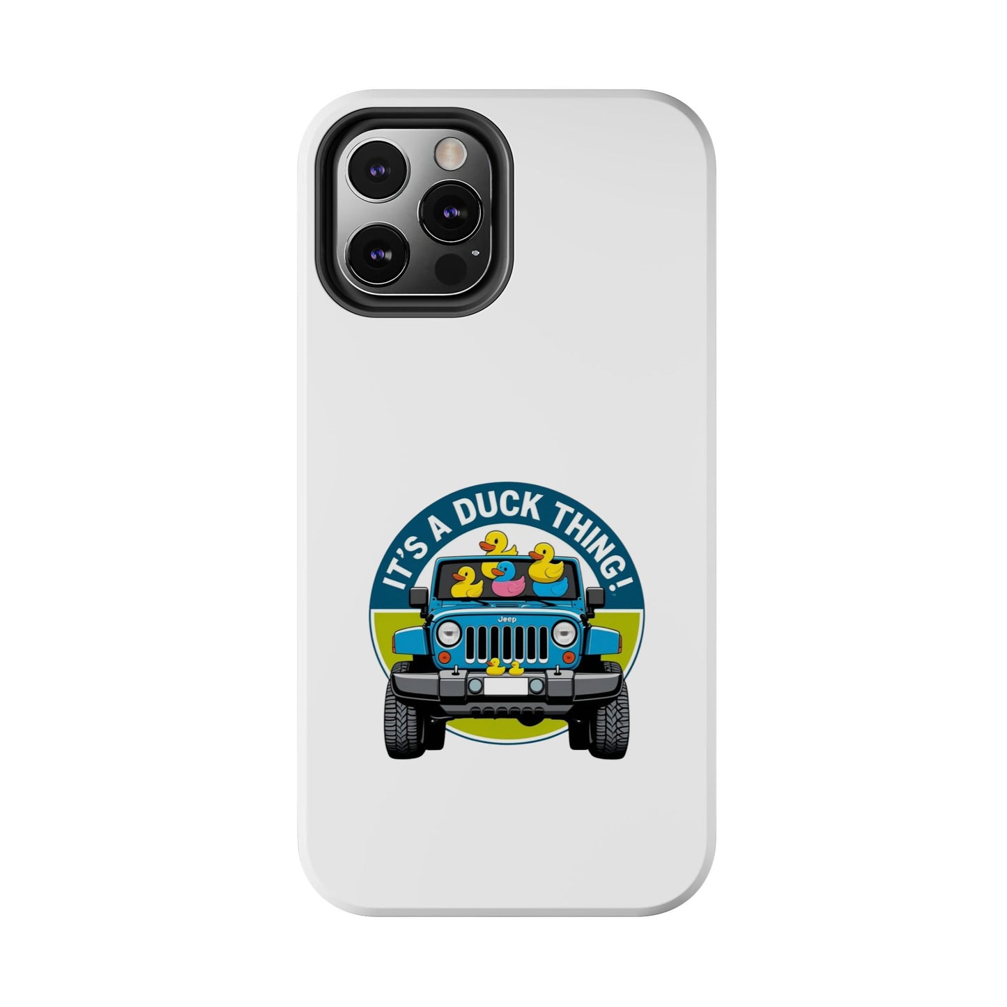 It’s a Duck Thing - Tough iPhone Cases - Choose your Size