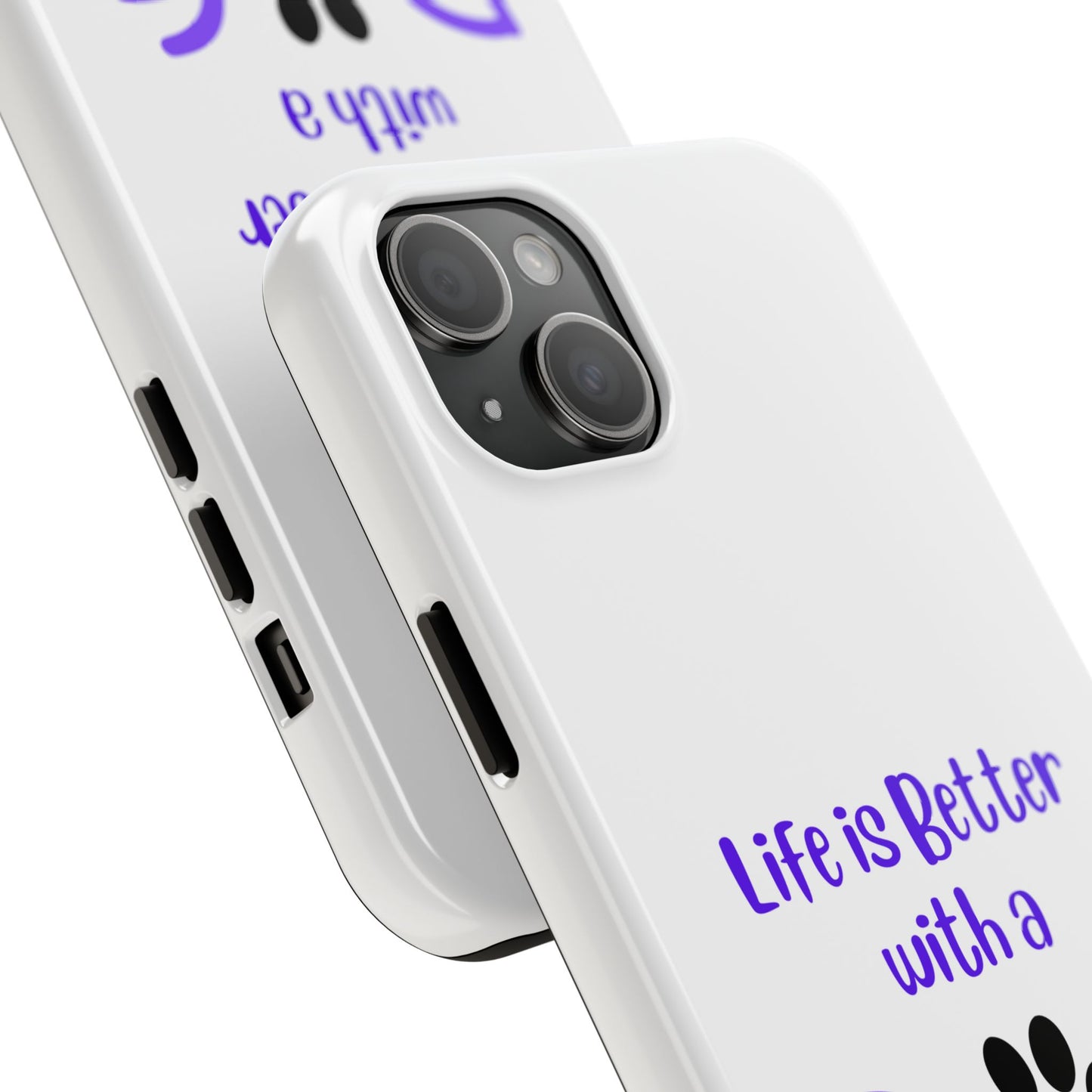 Life is Better with a Dog - Tough iPhone Cases - Choose your Size