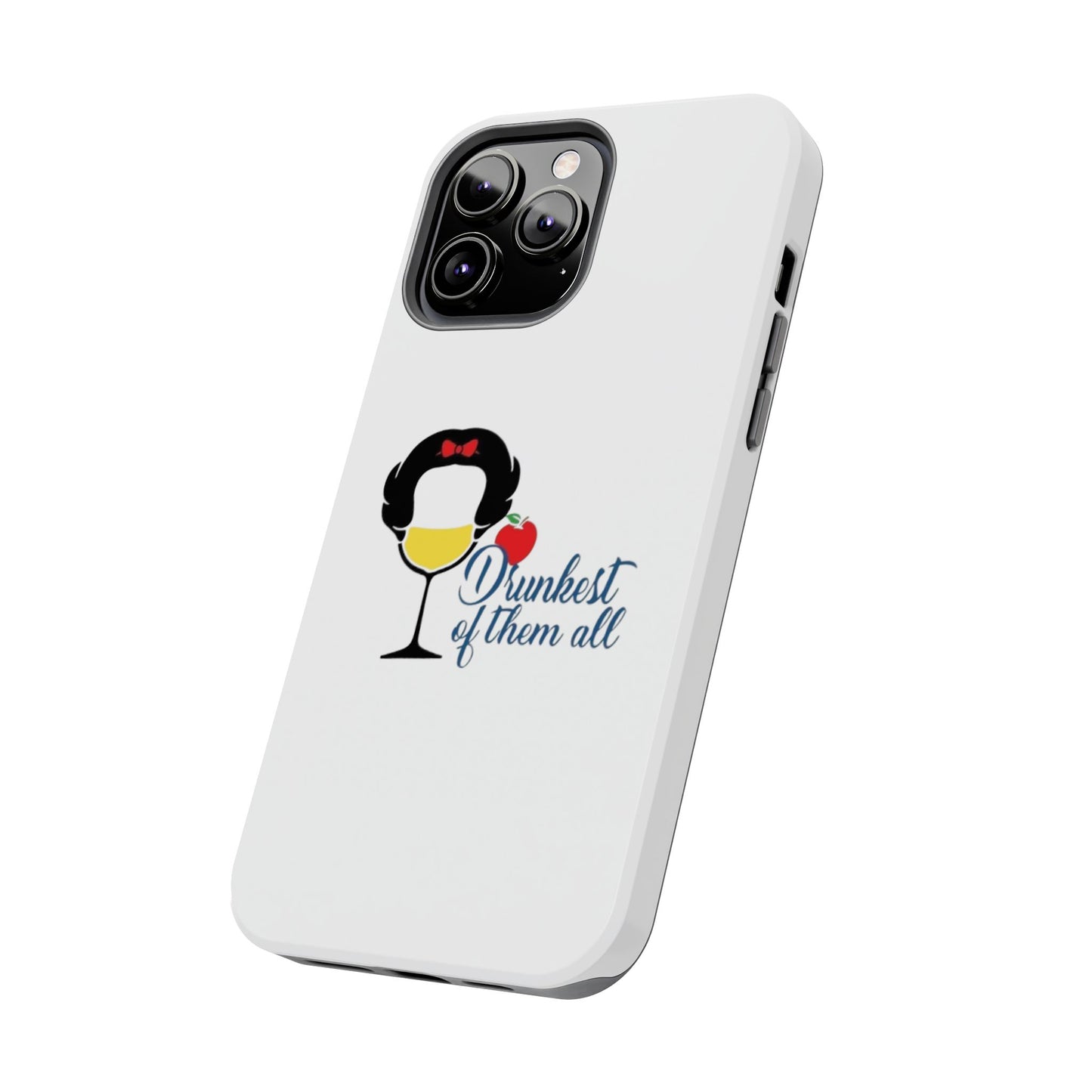 Drunkest of Them All - Tough iPhone Cases - Choose your Size