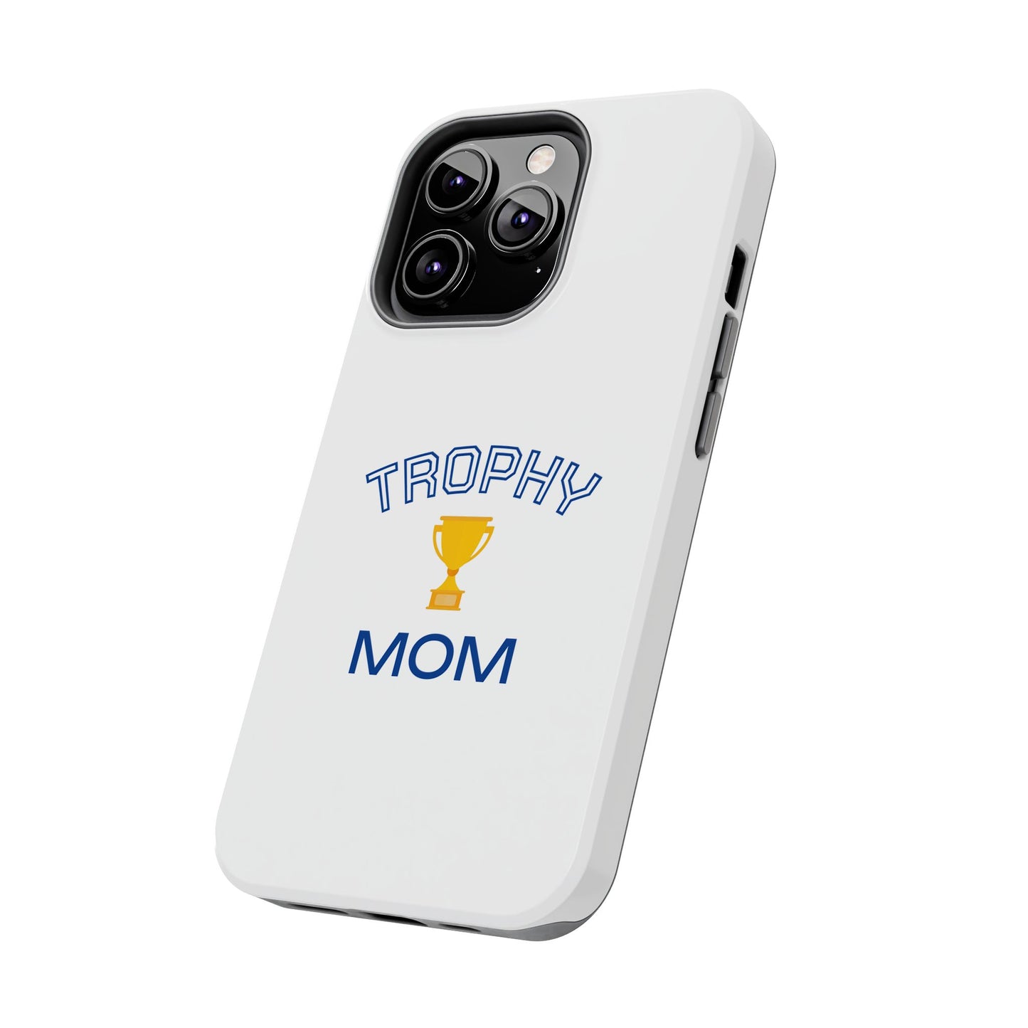Trophy Mom - Tough iPhone Cases - Choose your Size