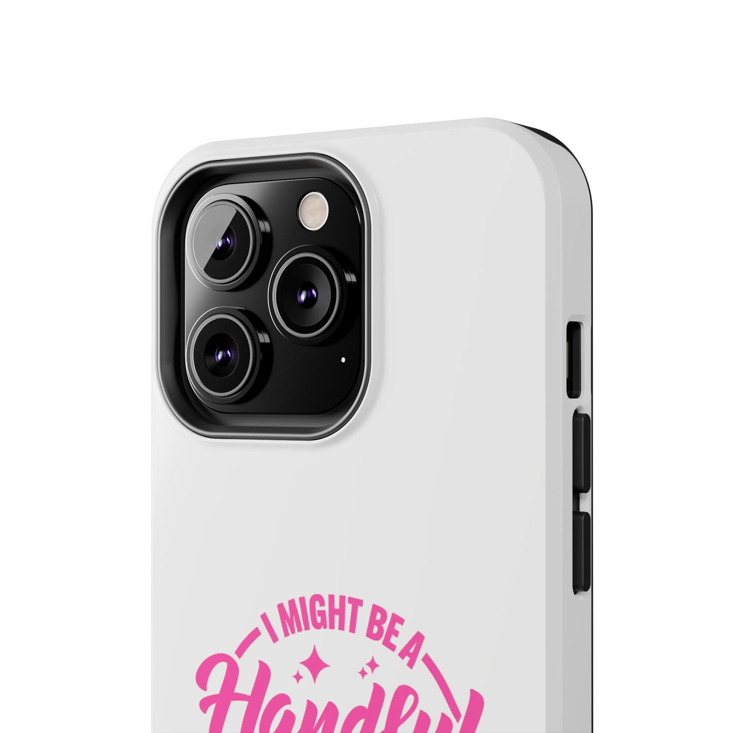 I MIGHT BE A Handful BUT SO IS THIS Ass - Tough iPhone Cases - Choose your Size