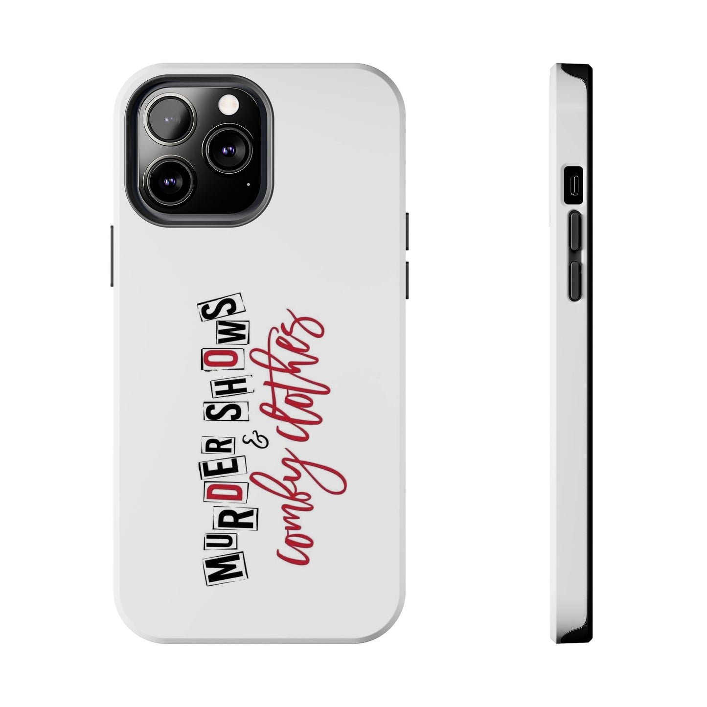 MURDER SHOWS & comfy clothes - Tough iPhone Cases - Choose your Size