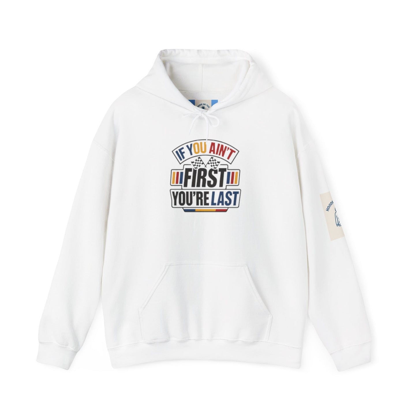 IF YOU AIN’T FIRST YOU’RE LAST - Unisex Heavy Blend™ Hooded Sweatshirt
