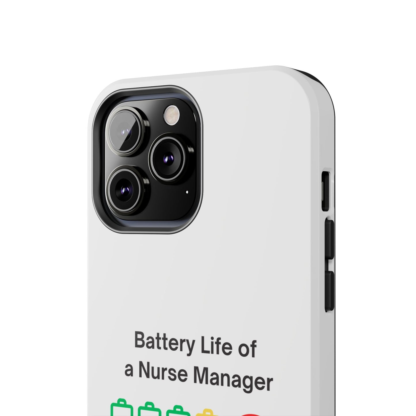 Battery Life of a Nurse Manager - tough iPhone Cases - Choose your Size