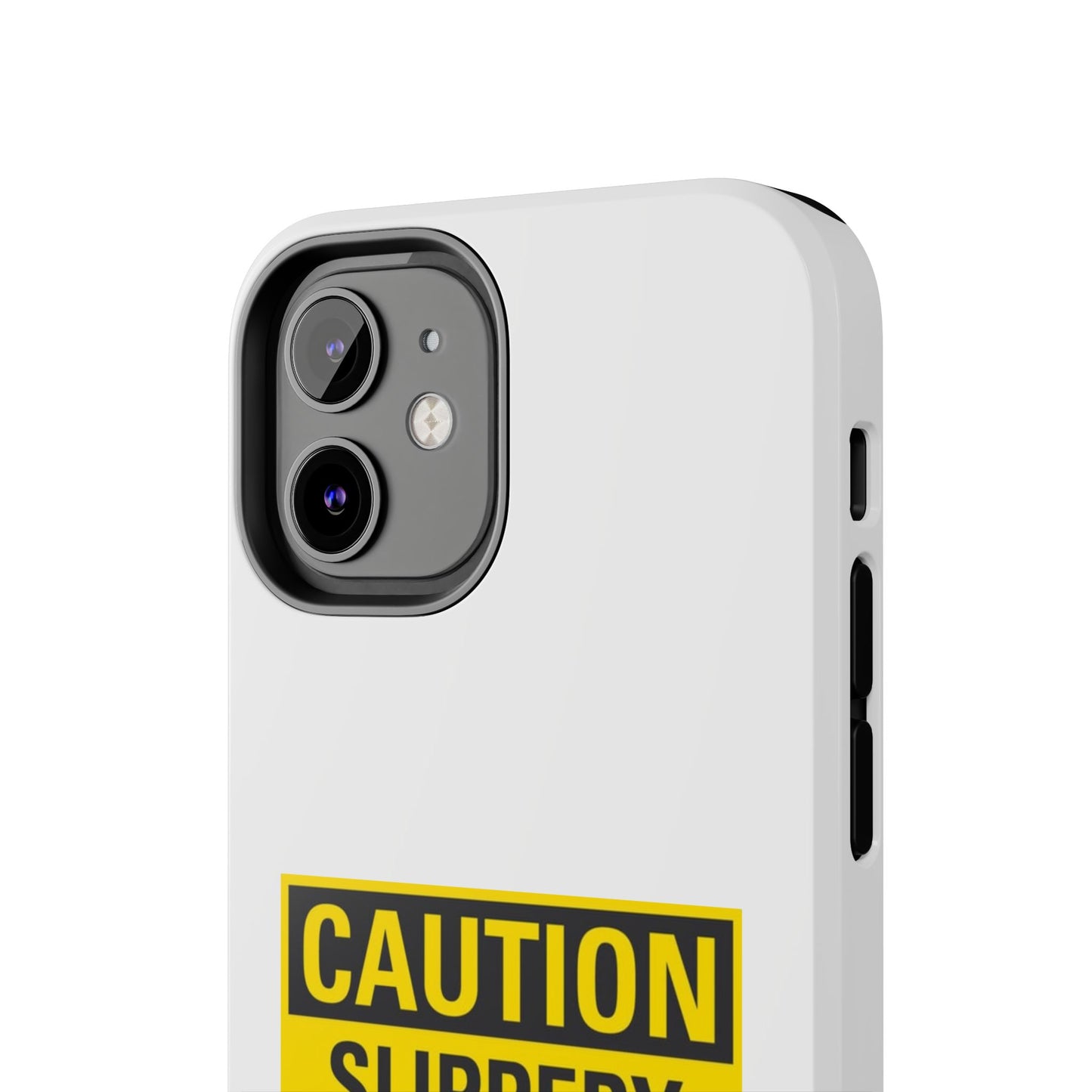 Caution Slippery When Wet- Tough iPhone Cases - Choose your Size