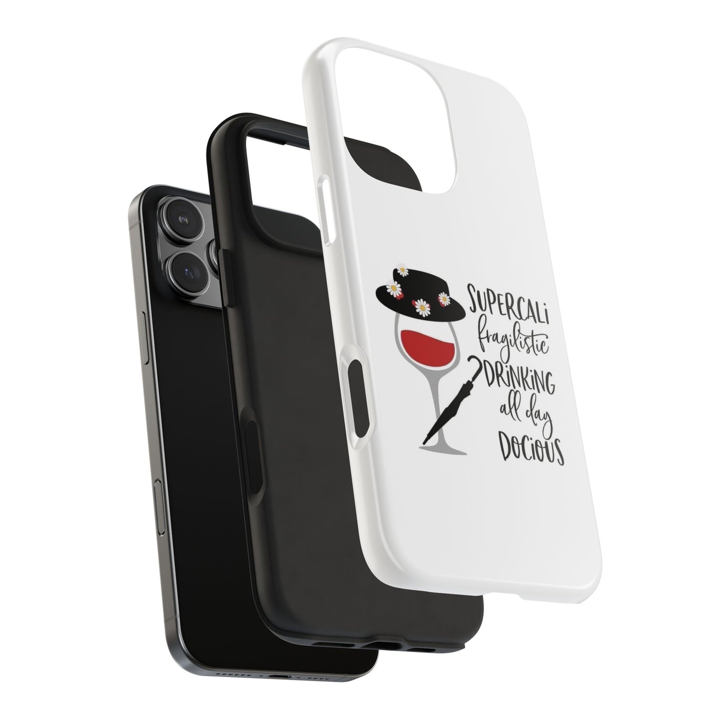 Supercalifragilistic Drinking All Day Docious - Tough iPhone Cases - Choose your Size
