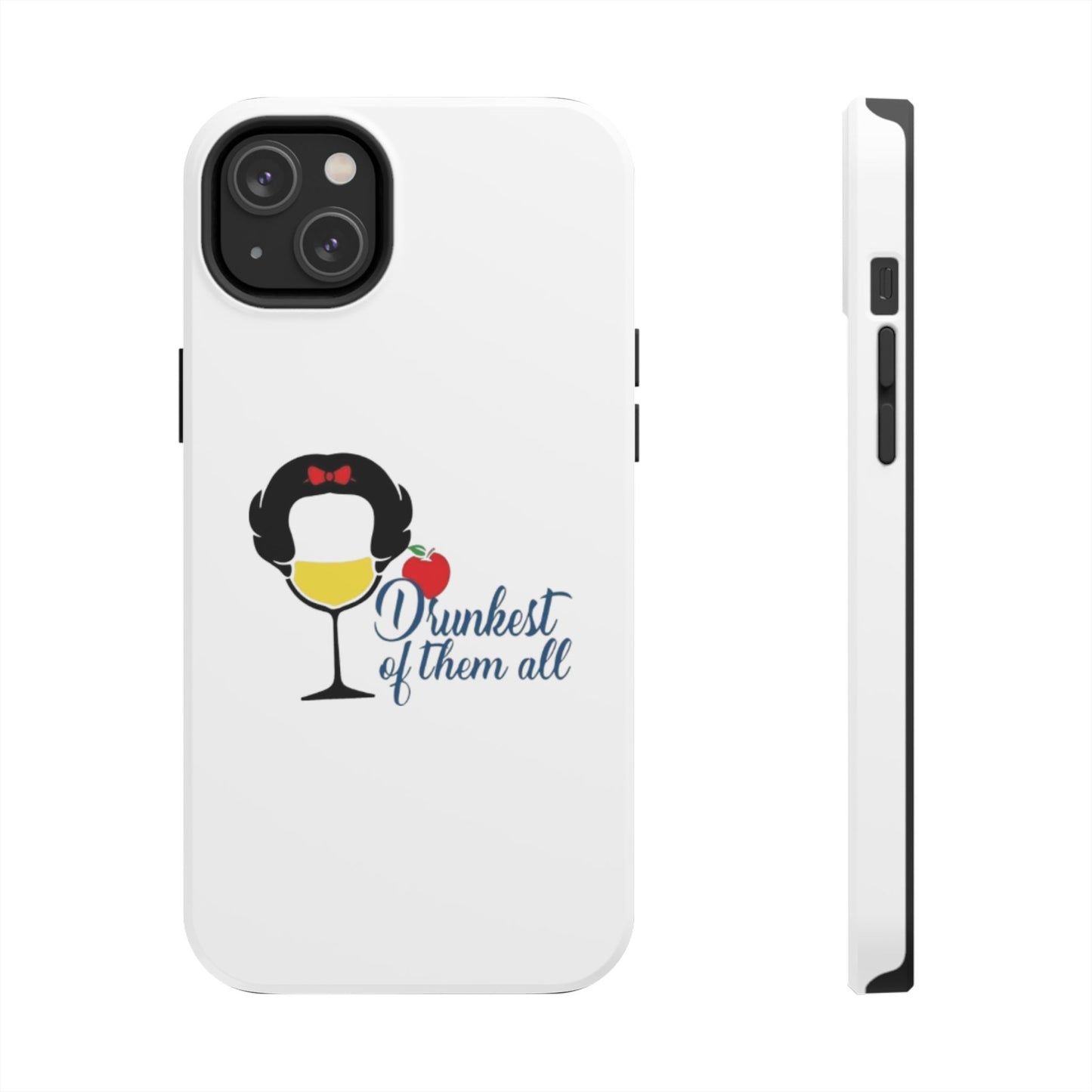 Drunkest of Them All - Tough iPhone Cases - Choose your Size