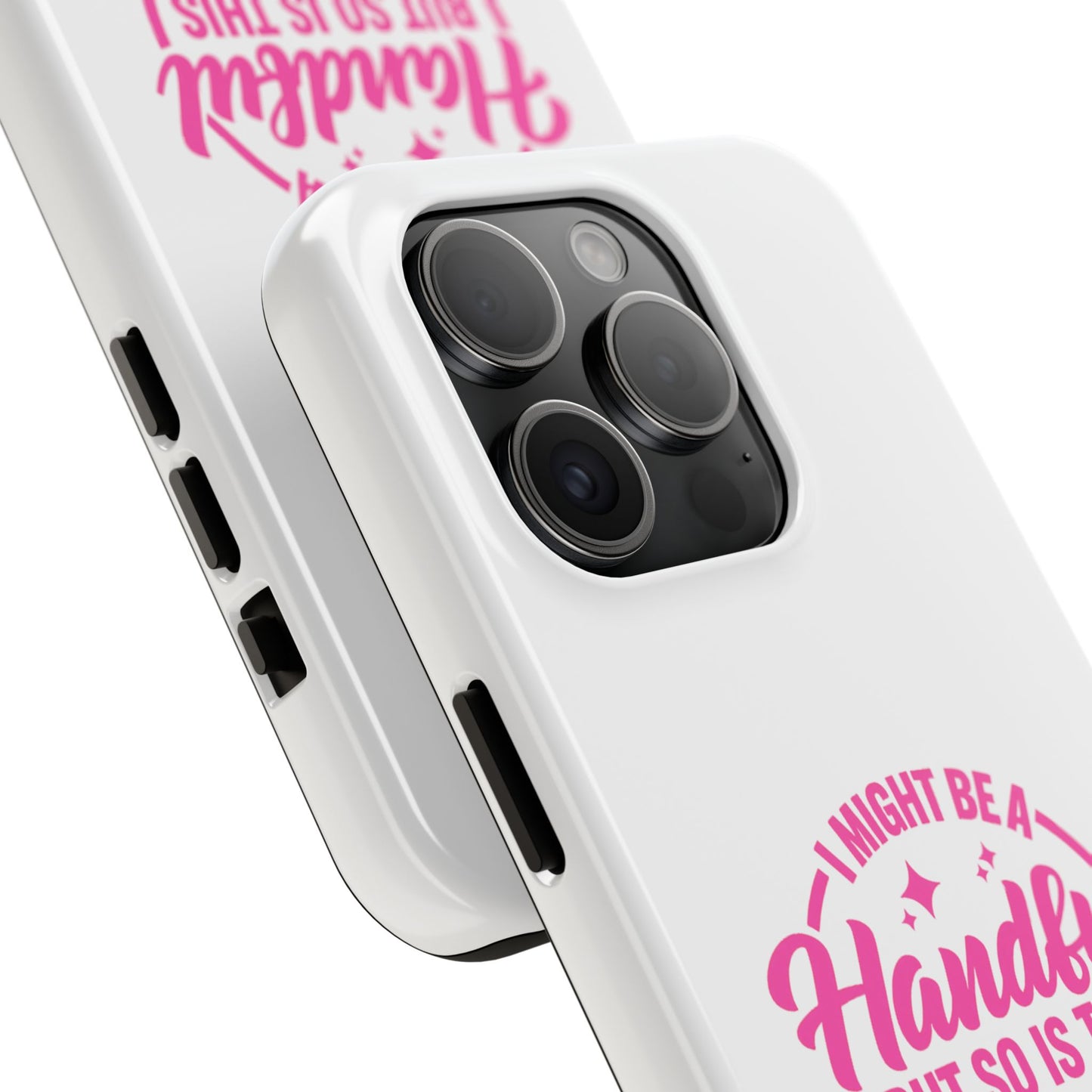 I MIGHT BE A Handful BUT SO IS THIS Ass - Tough iPhone Cases - Choose your Size