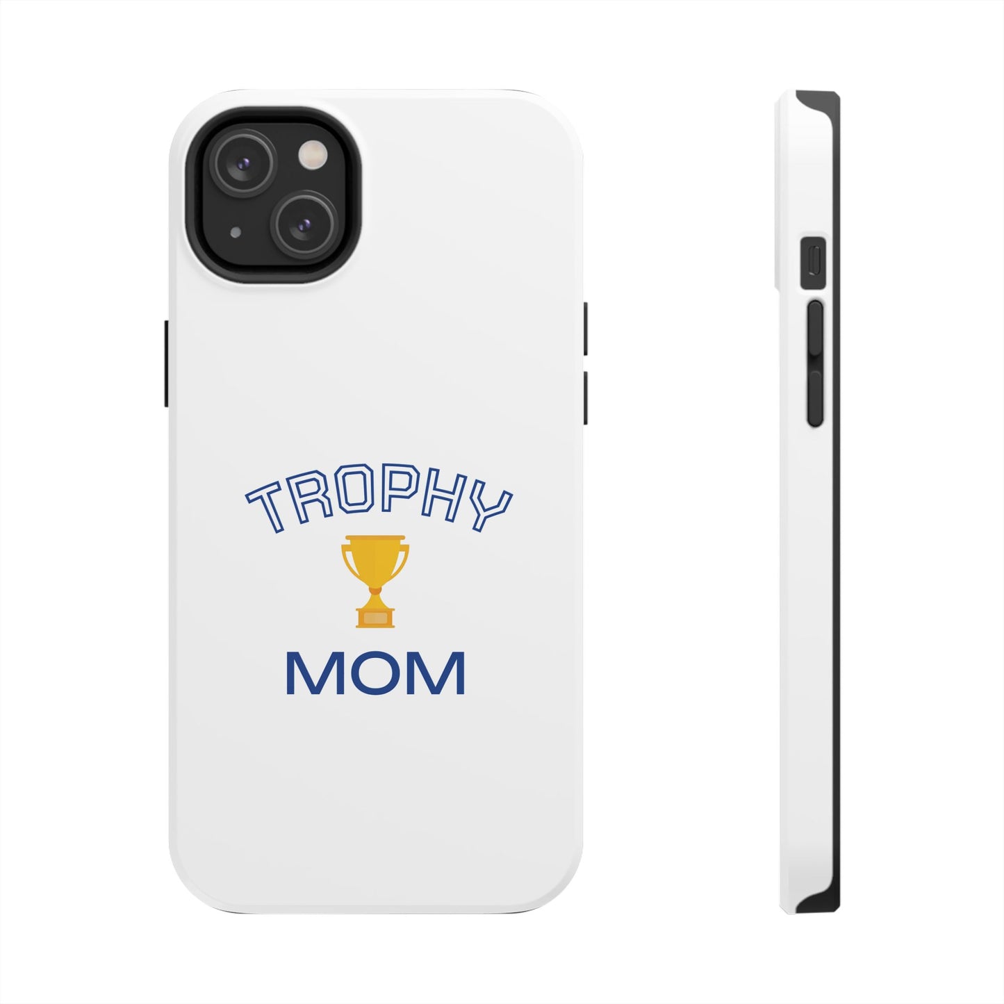 Trophy Mom - Tough iPhone Cases - Choose your Size