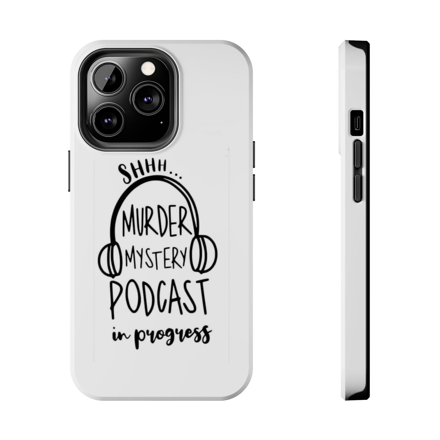 Shhh Murder Mystery Podcast in Progress… - Tough iPhone Cases - Choose your Size