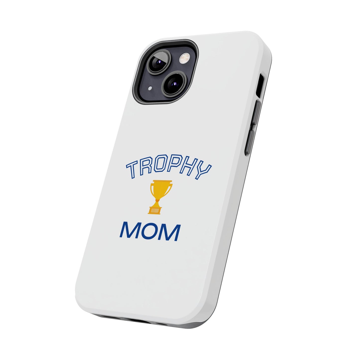 Trophy Mom - Tough iPhone Cases - Choose your Size