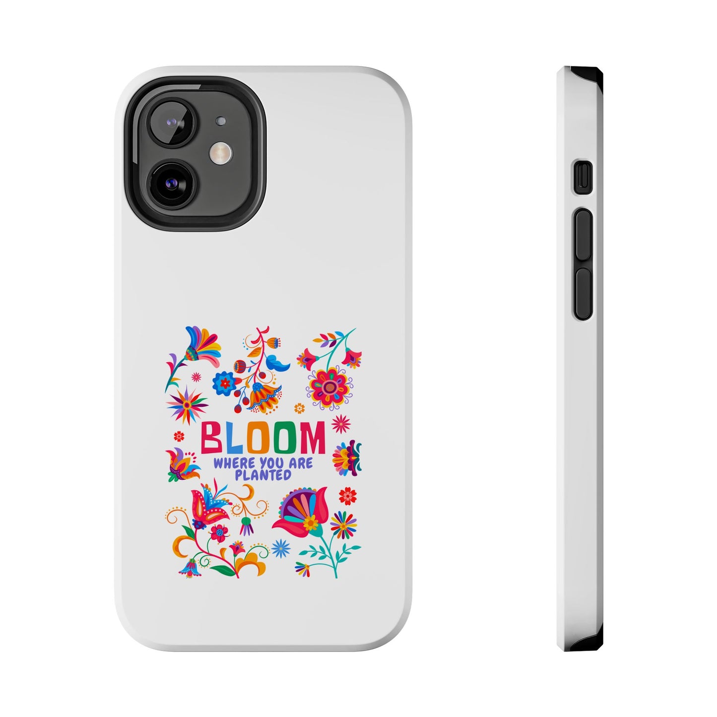 Bloom Where You are Planted - Tough iPhone Cases - Choose your Size