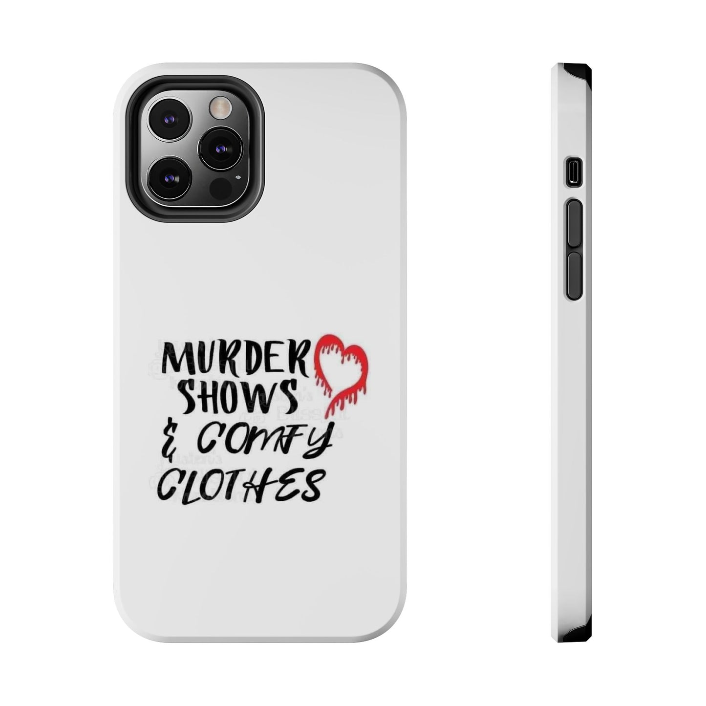 Murder Shows & Comfy Clothes - Tough iPhone Cases - Choose your Size
