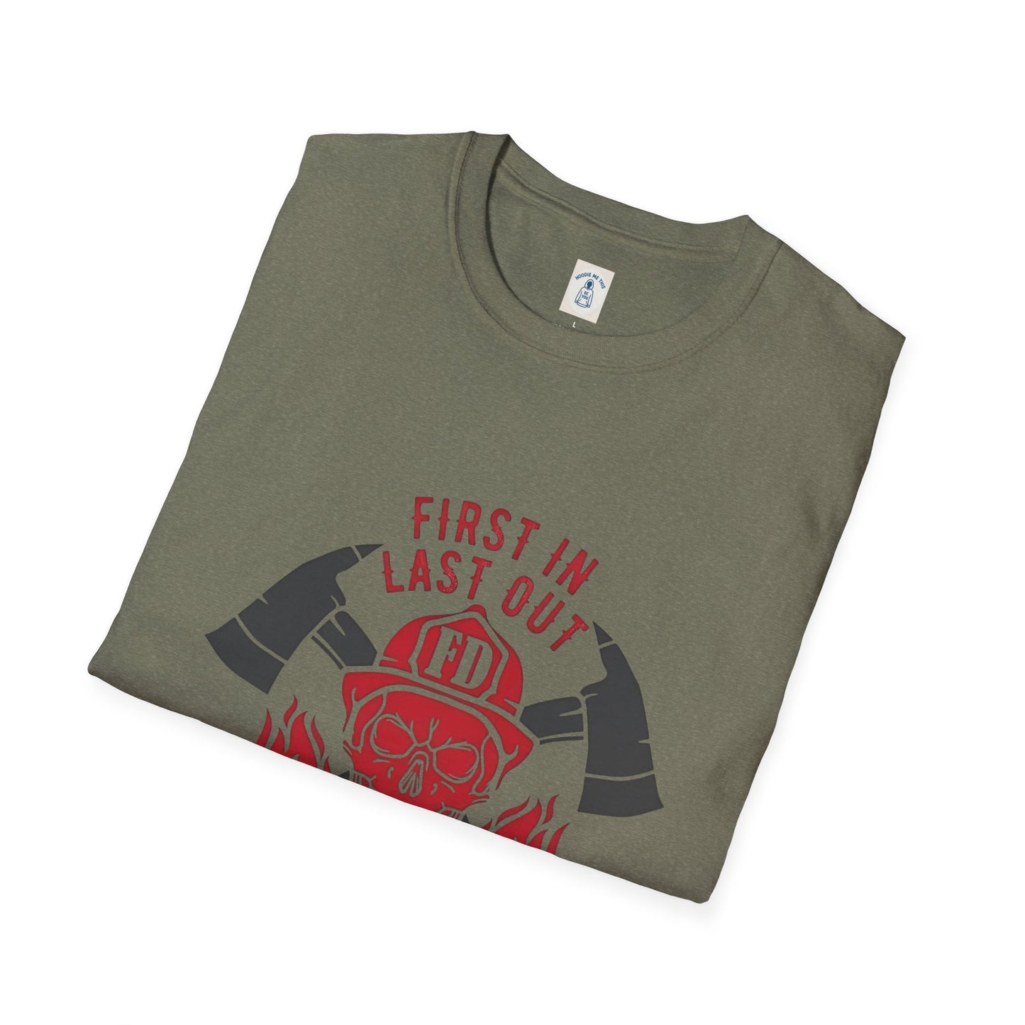 Firefighter First In Last Out - Unisex Softstyle T-Shirt