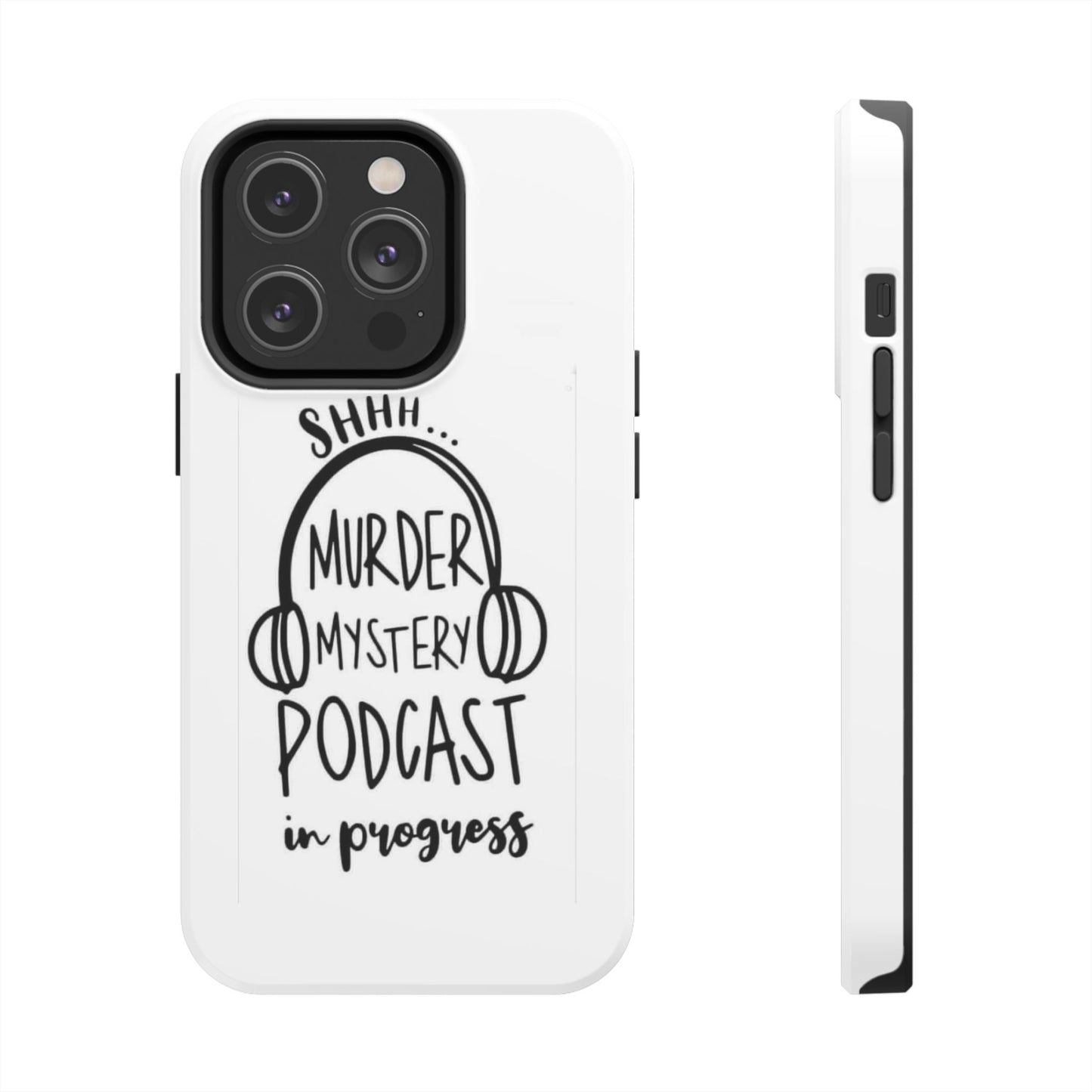 Shhh Murder Mystery Podcast in Progress… - Tough iPhone Cases - Choose your Size