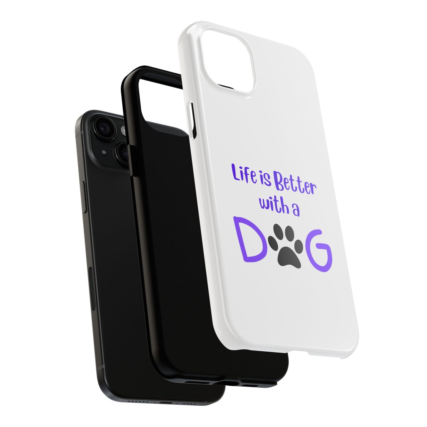 Life is Better with a Dog - Tough iPhone Cases - Choose your Size