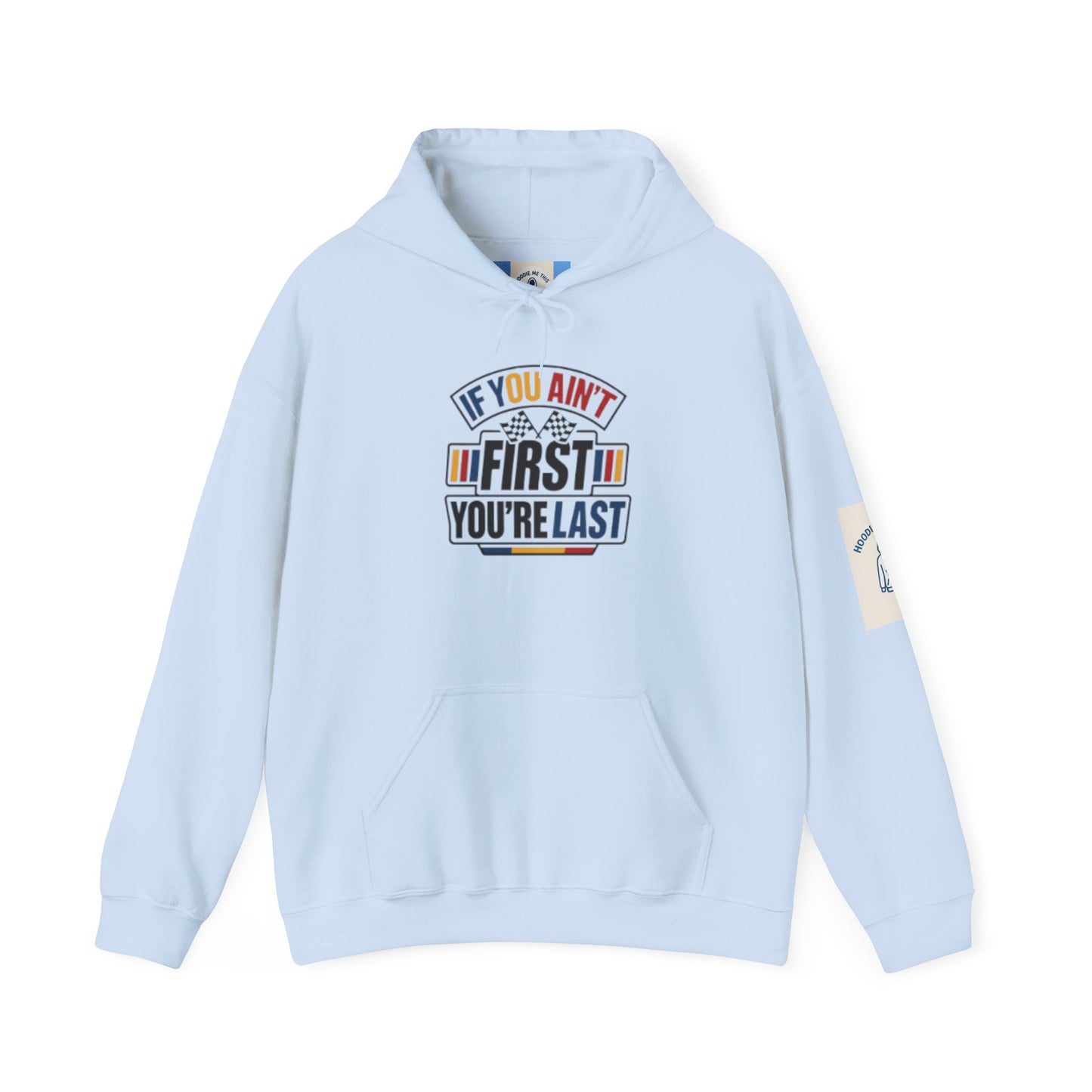 IF YOU AIN’T FIRST YOU’RE LAST - Unisex Heavy Blend™ Hooded Sweatshirt