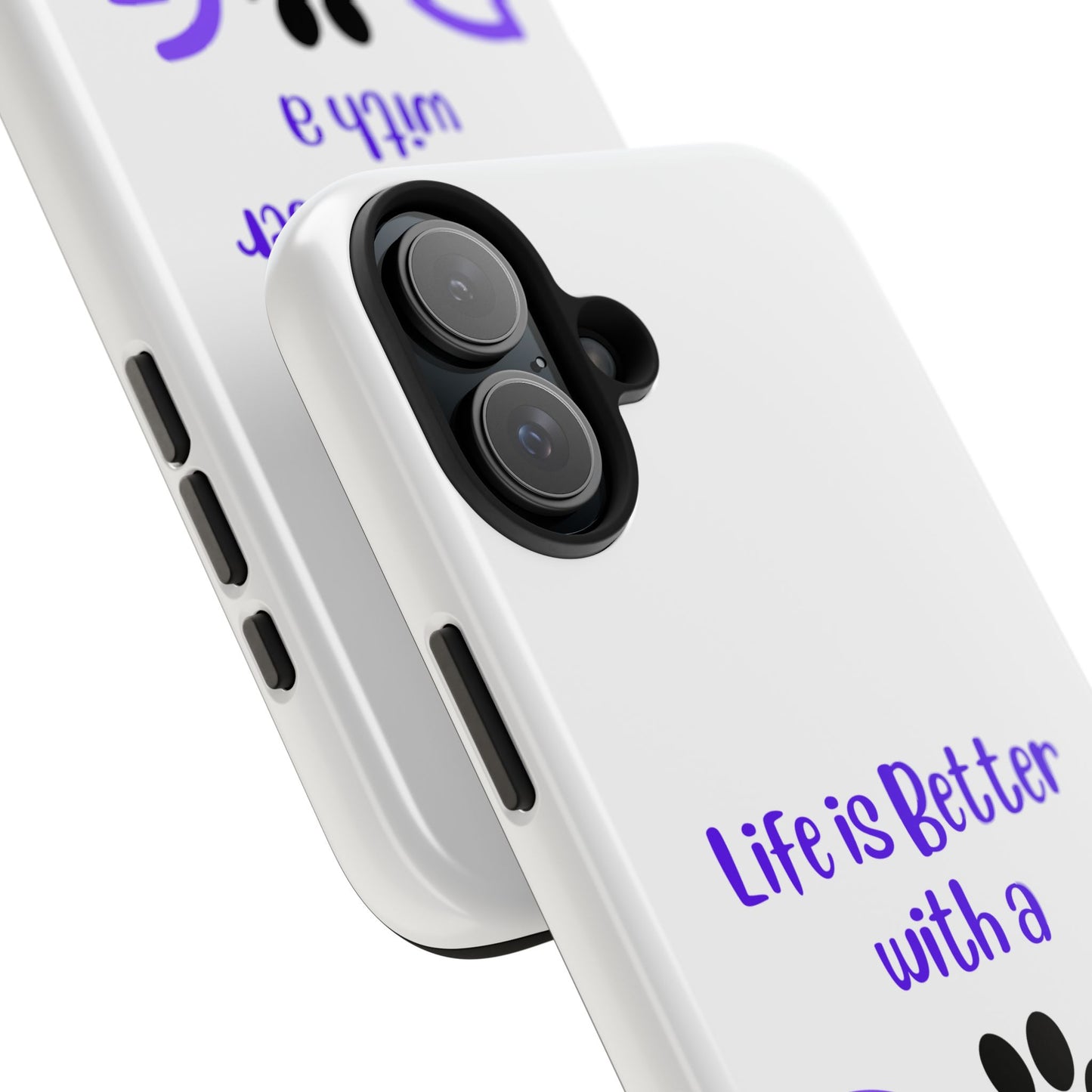 Life is Better with a Dog - Tough iPhone Cases - Choose your Size