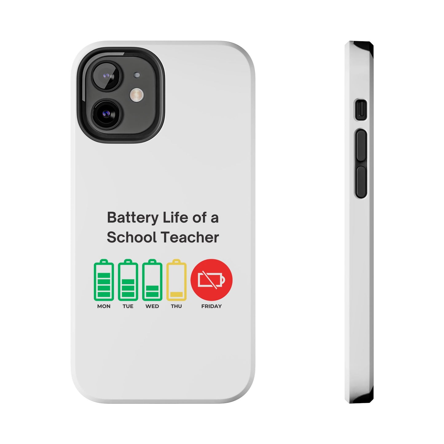 Battery Life of a School Teacher - Tough iPhone Cases - Choose your Size