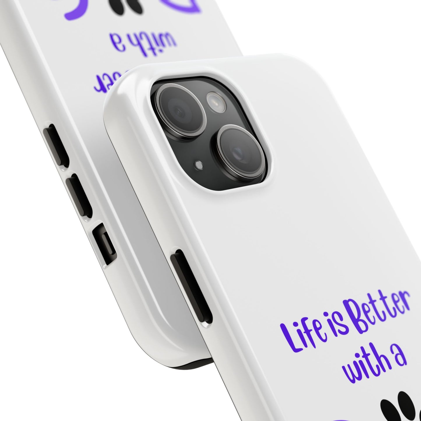 Life is Better with a Dog - Tough iPhone Cases - Choose your Size