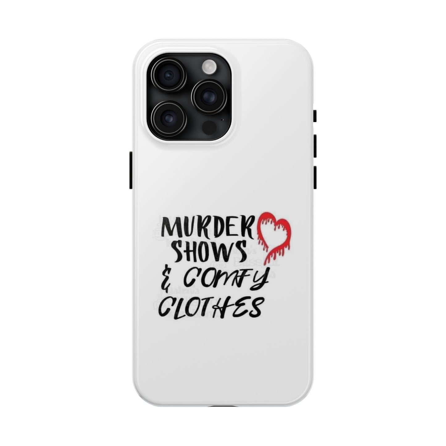 Murder Shows & Comfy Clothes - Tough iPhone Cases - Choose your Size