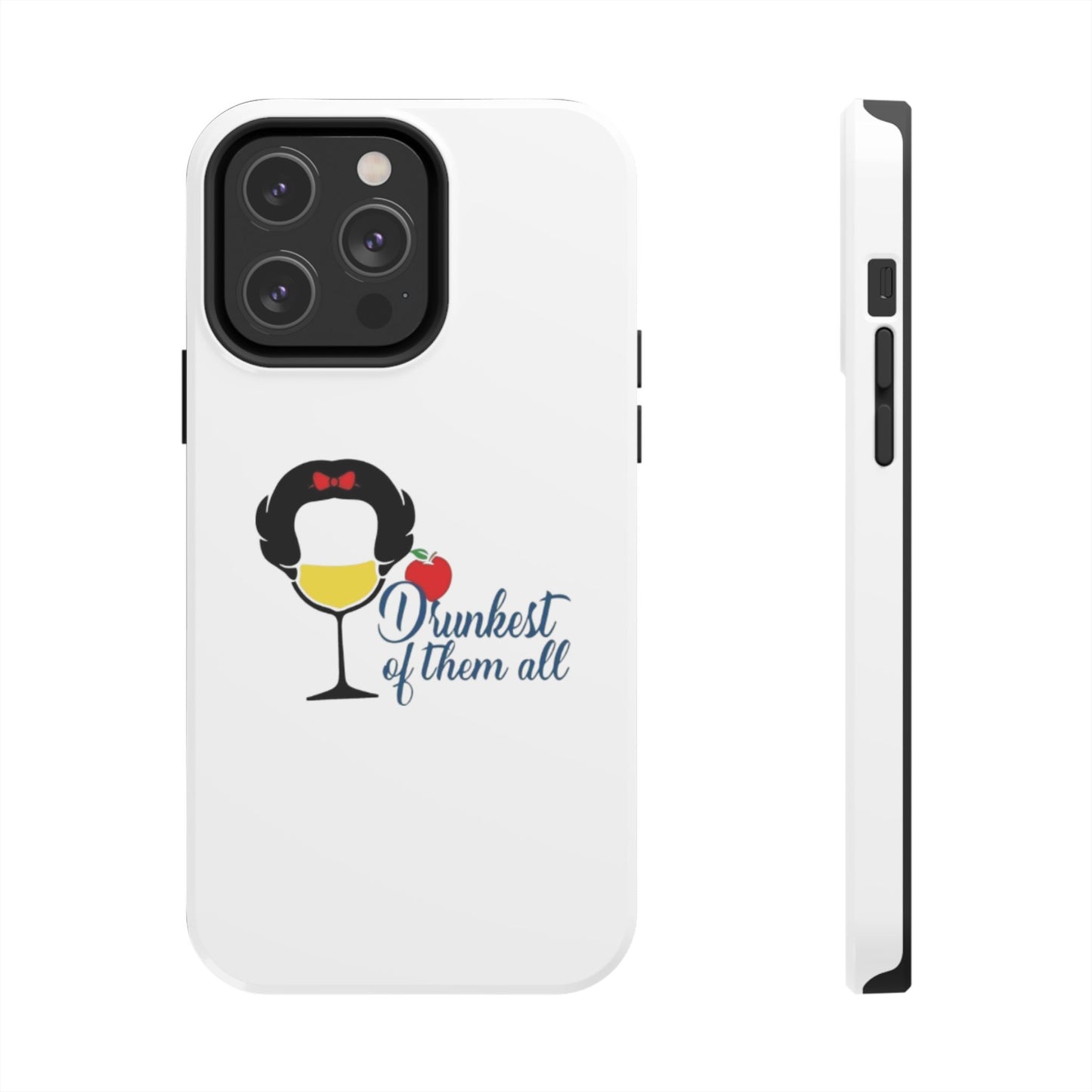 Drunkest of Them All - Tough iPhone Cases - Choose your Size