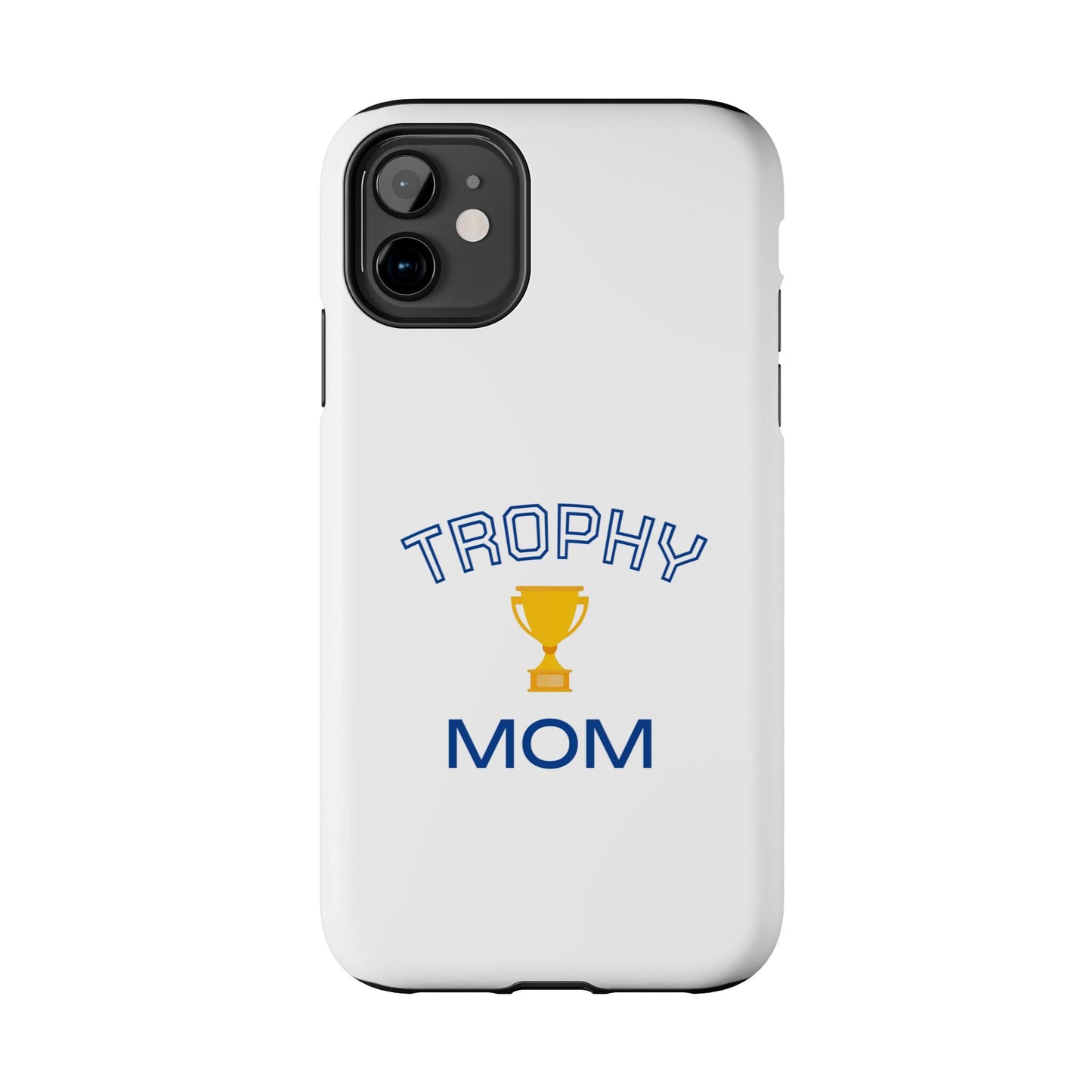 Trophy Mom - Tough iPhone Cases - Choose your Size