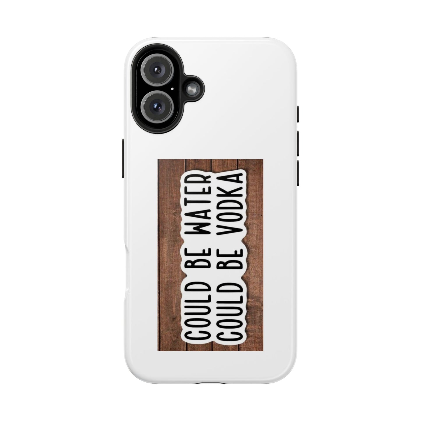 COULD BE WATER CLULD BE VODKA - Tough iPhone Cases - Choose your Size