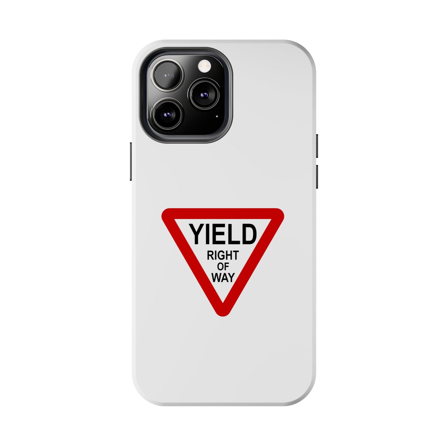 YIELD Right of Way - Tough iPhone Cases - Choose your Size