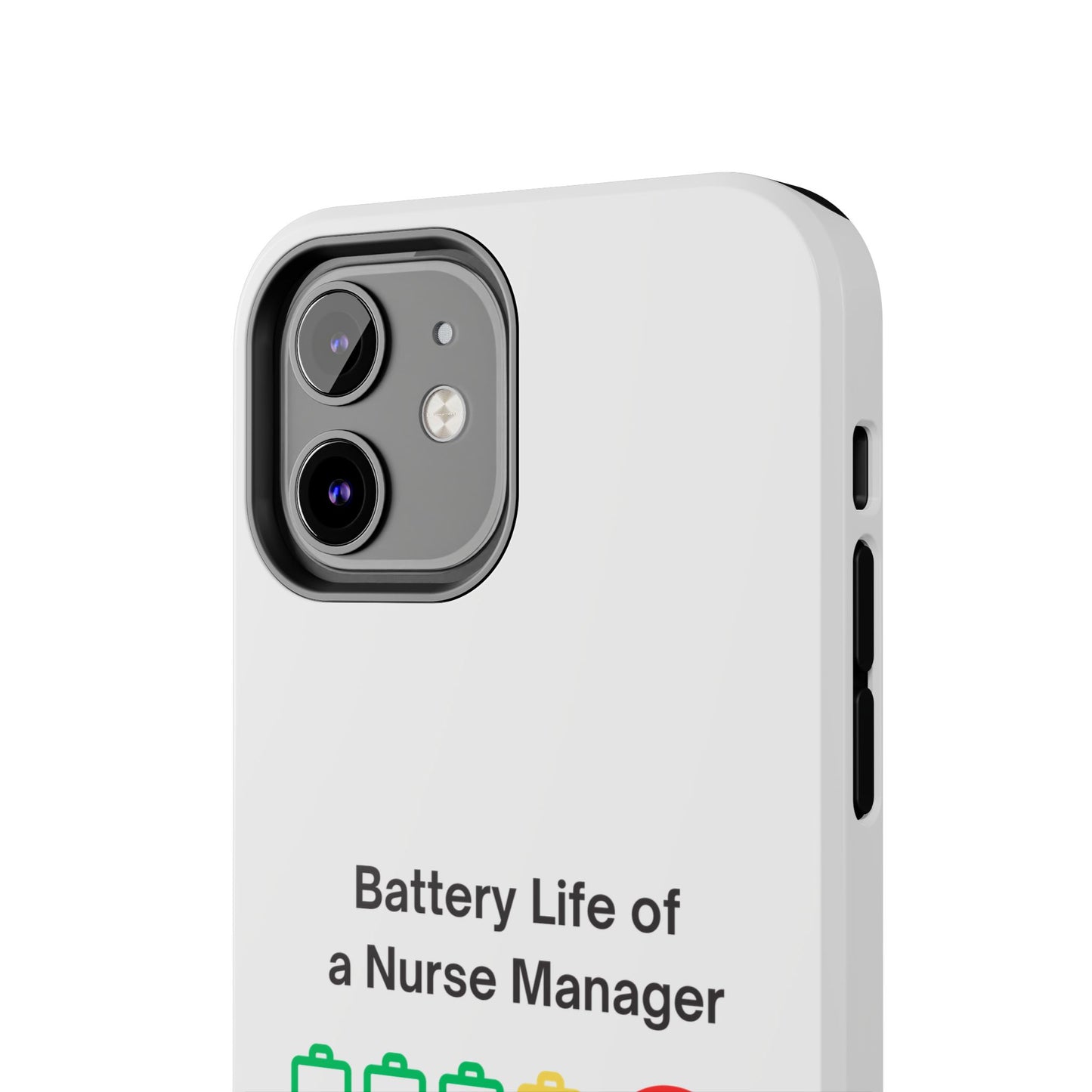 Battery Life of a Nurse Manager - tough iPhone Cases - Choose your Size