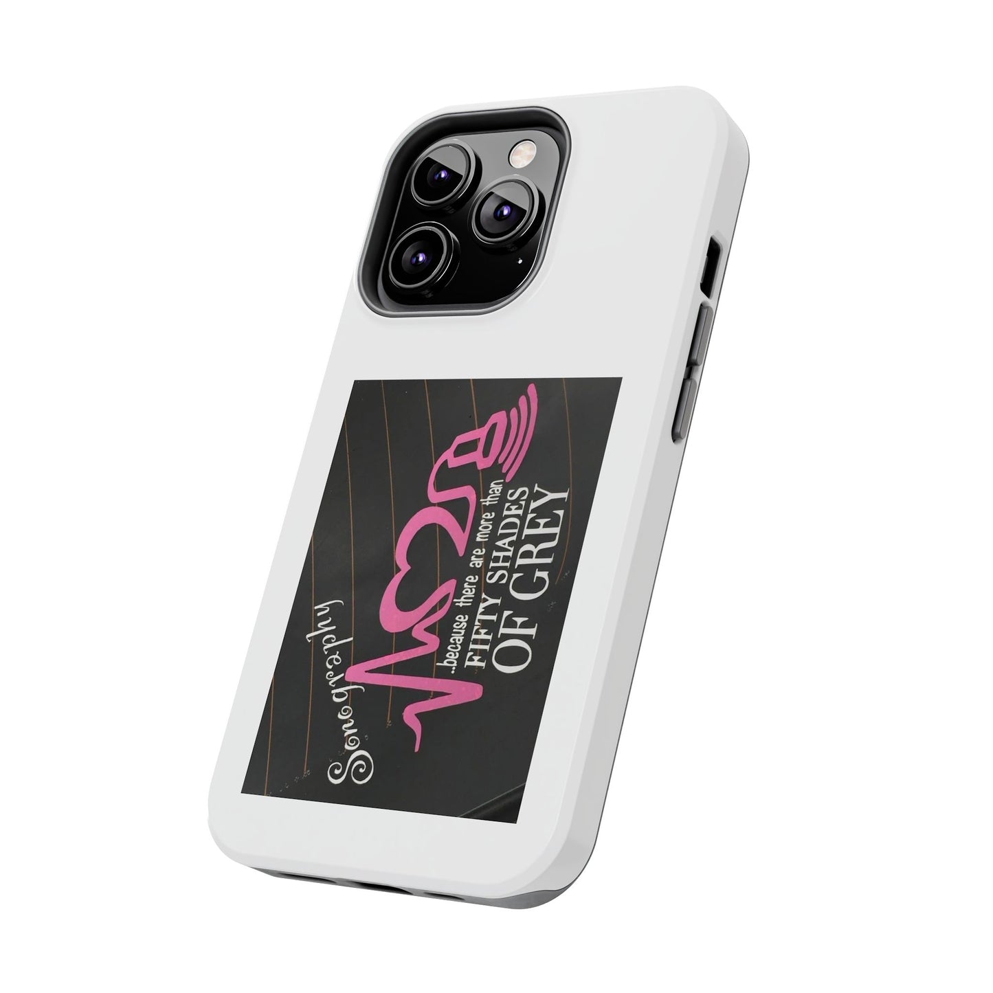 Sonography because there are more than 50 Shades Of Gray - Tough iPhone Cases - Choose your Size
