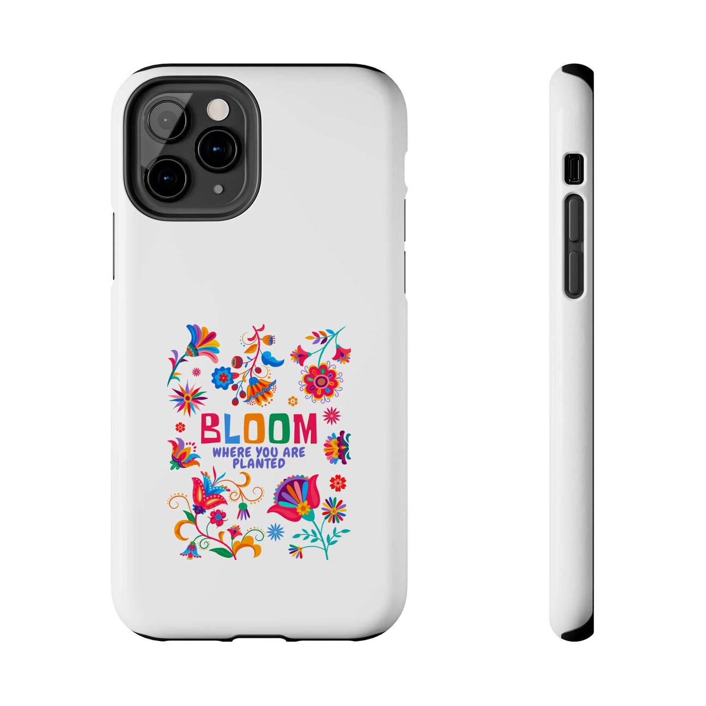 Bloom Where You are Planted - Tough iPhone Cases - Choose your Size