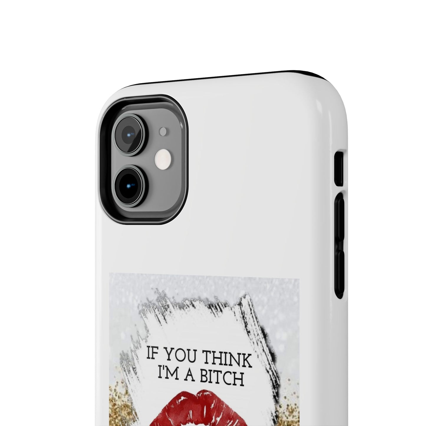 If You Think I’m a Bitch You Should See My Asshole Husband - Tough iPhone Cases - Choose your Size