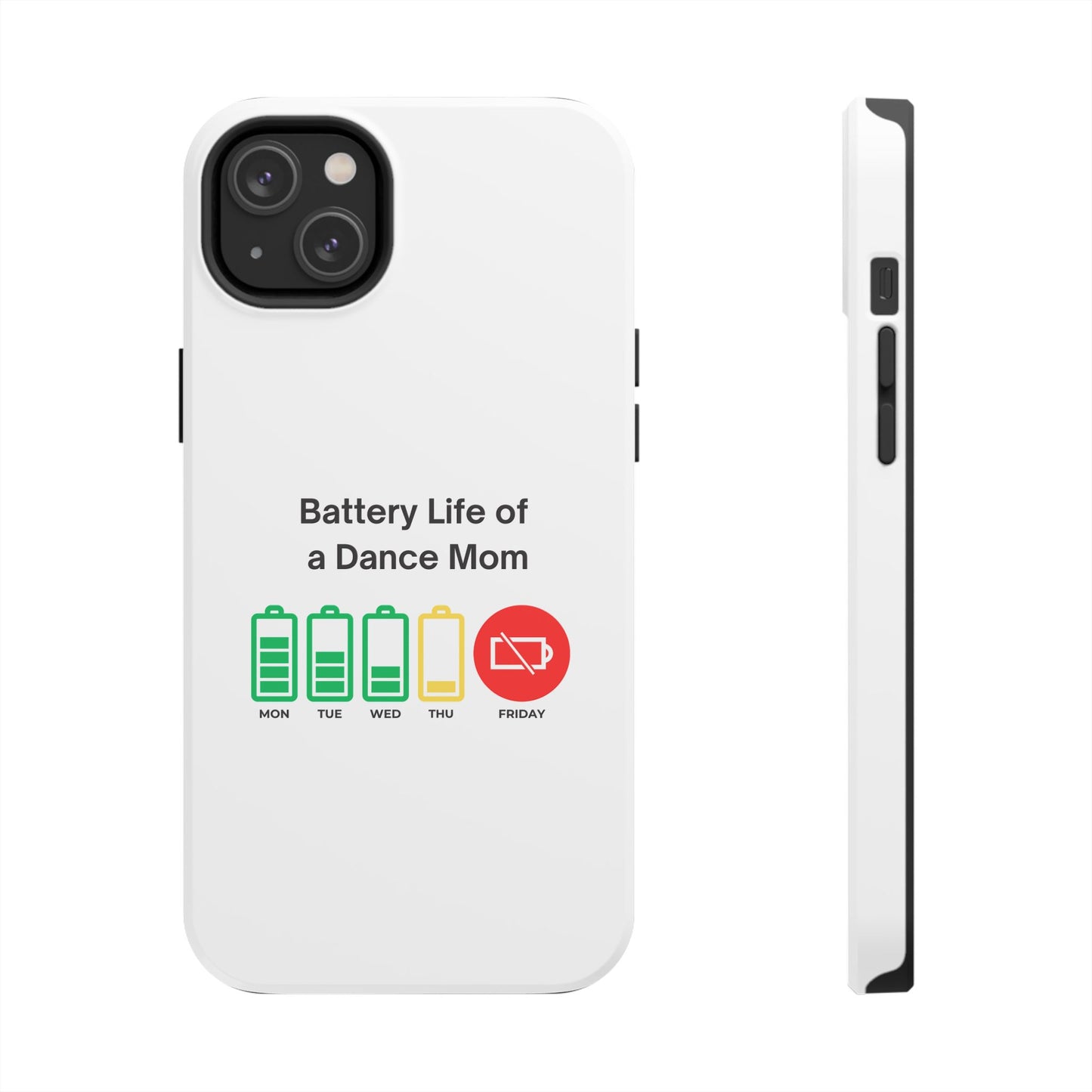 Battery Life of a Dance Mom - Tough iPhone Cases - Choose your Size