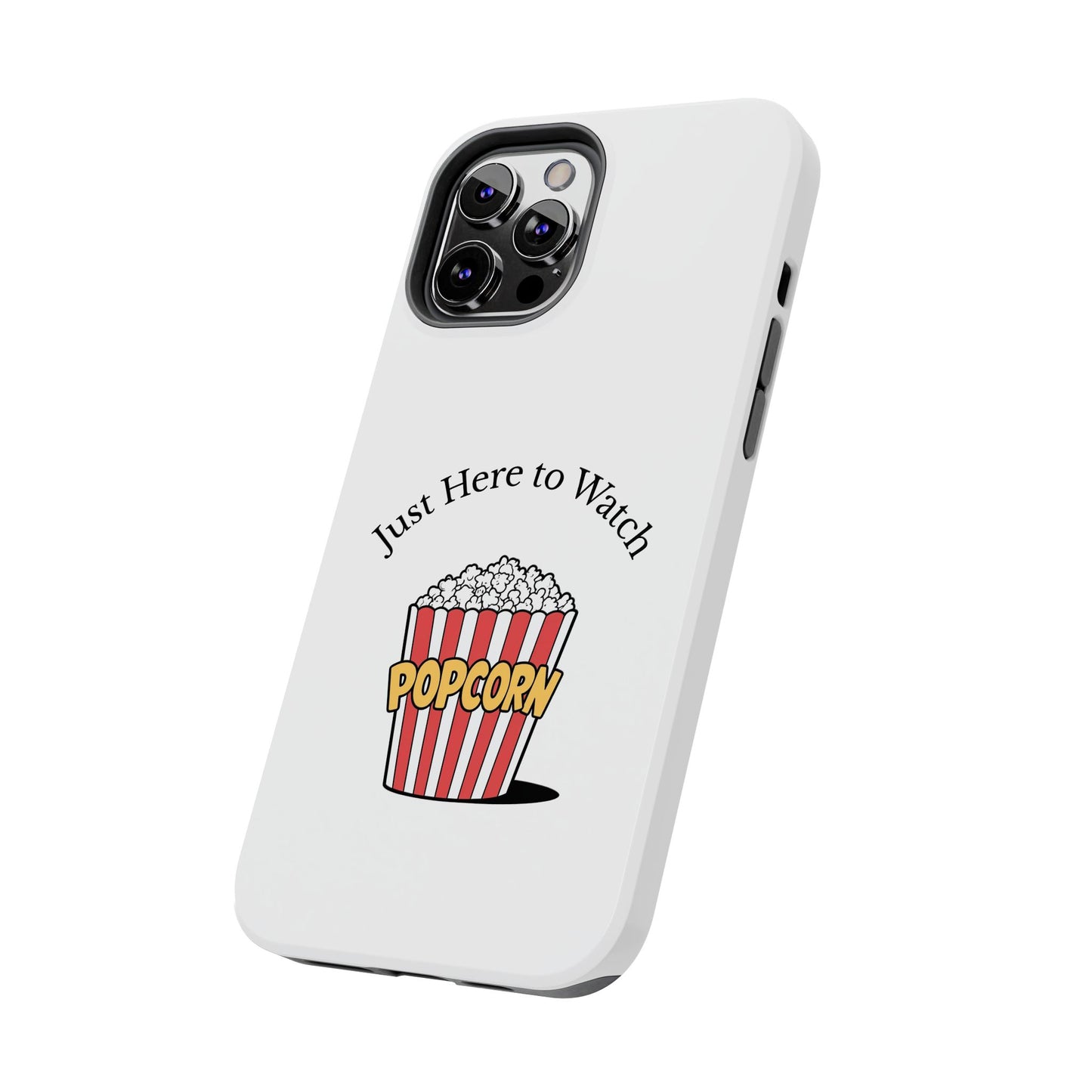 Just Here to Watch - Tough iPhone Cases - Choose your Size