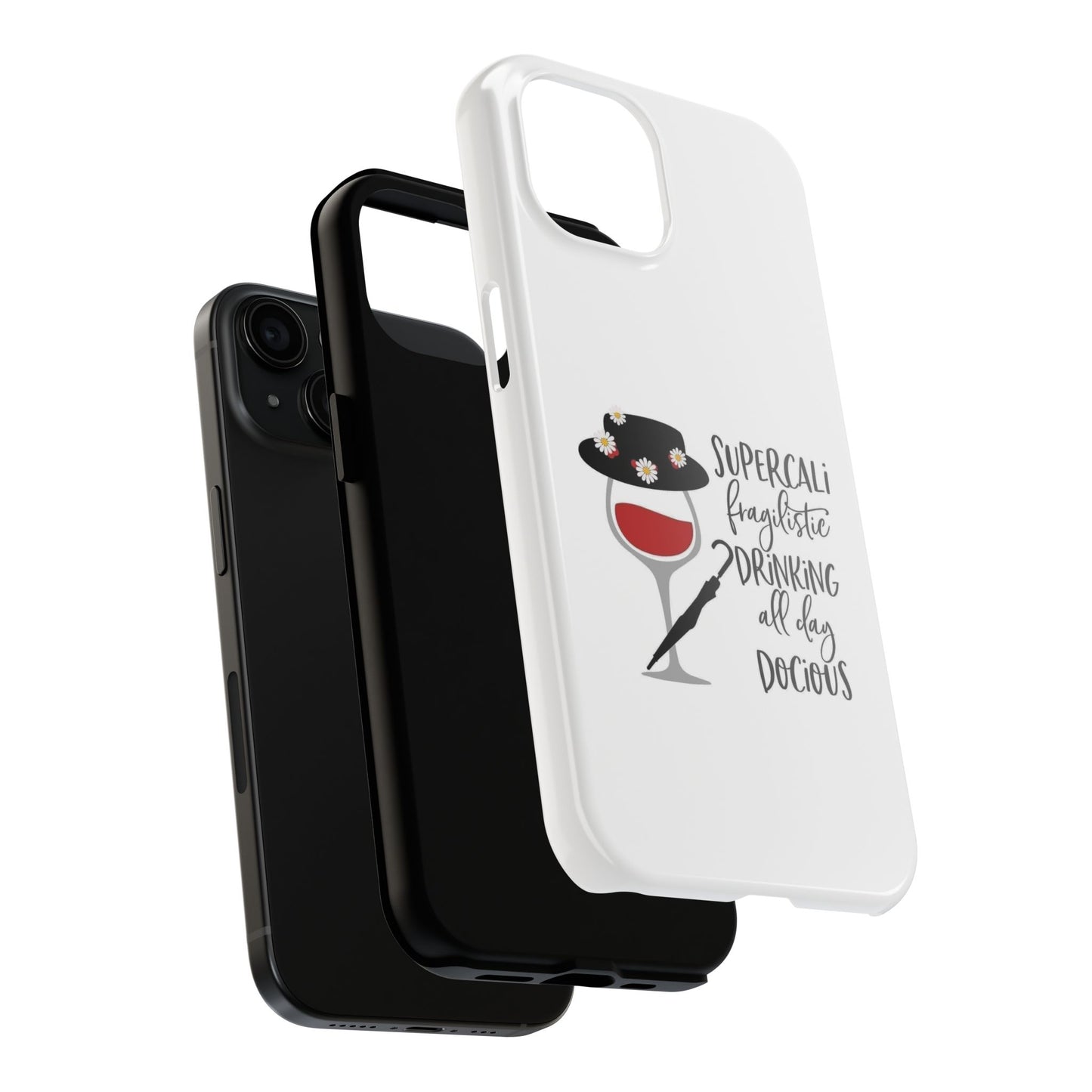 Supercalifragilistic Drinking All Day Docious - Tough iPhone Cases - Choose your Size