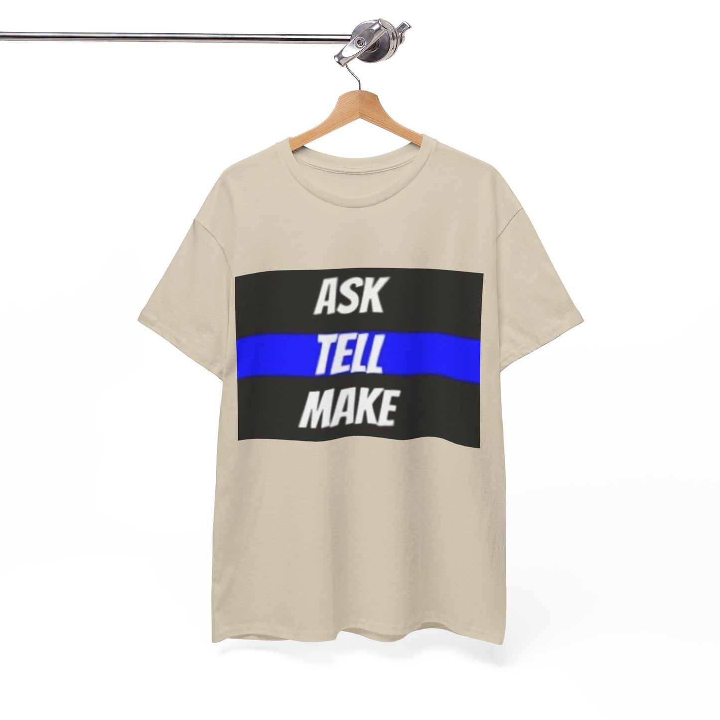 ASK, TELL, MAKE Thin Blue Line - Unisex Heavy Cotton Tee