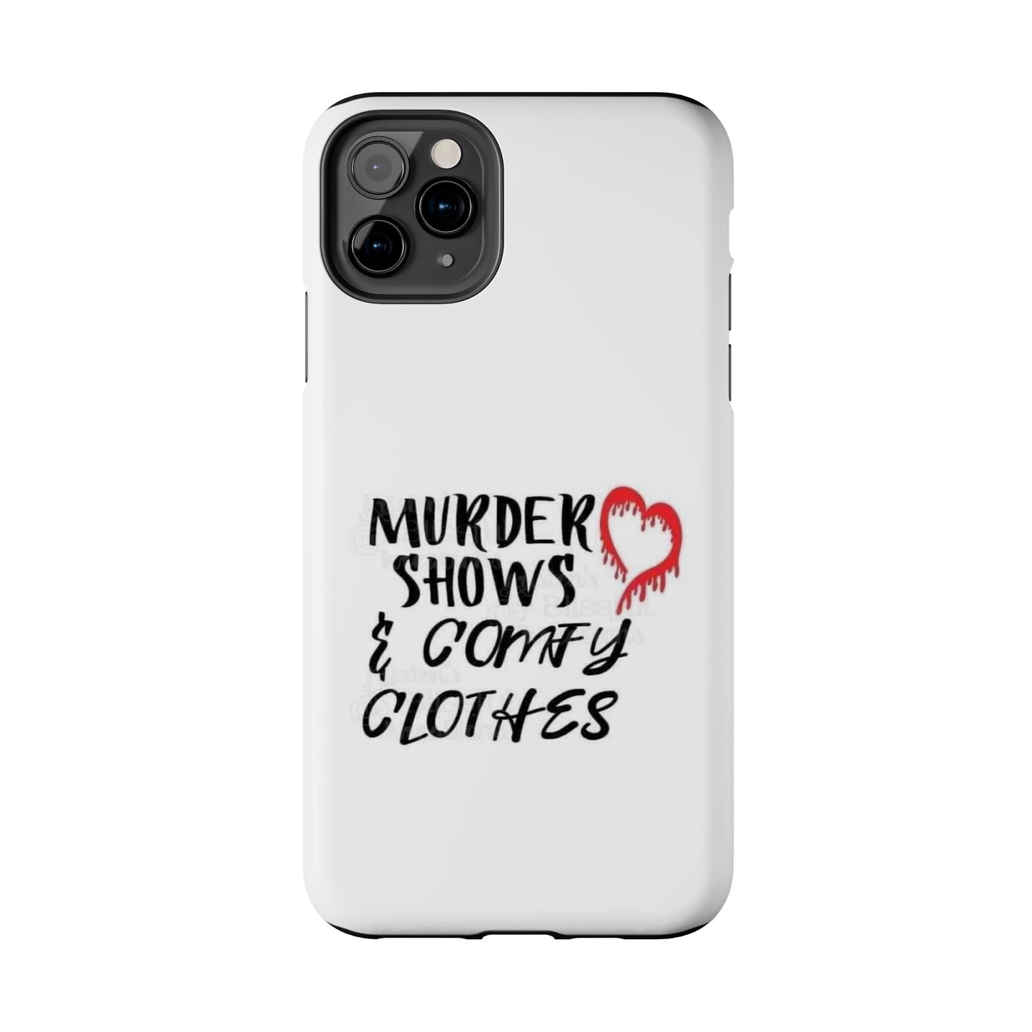 Murder Shows & Comfy Clothes - Tough iPhone Cases - Choose your Size