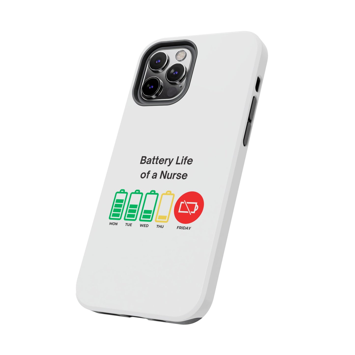 Battery Life of a Nurse - Tough iPhone Cases - Choose your Size