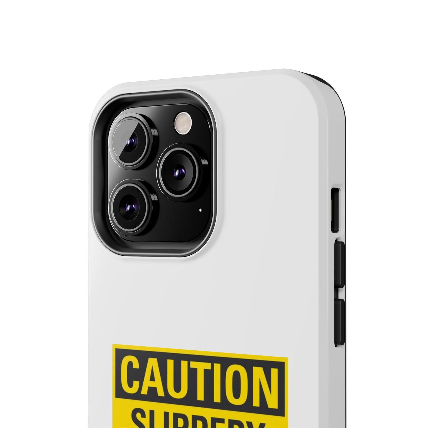 Caution Slippery When Wet- Tough iPhone Cases - Choose your Size