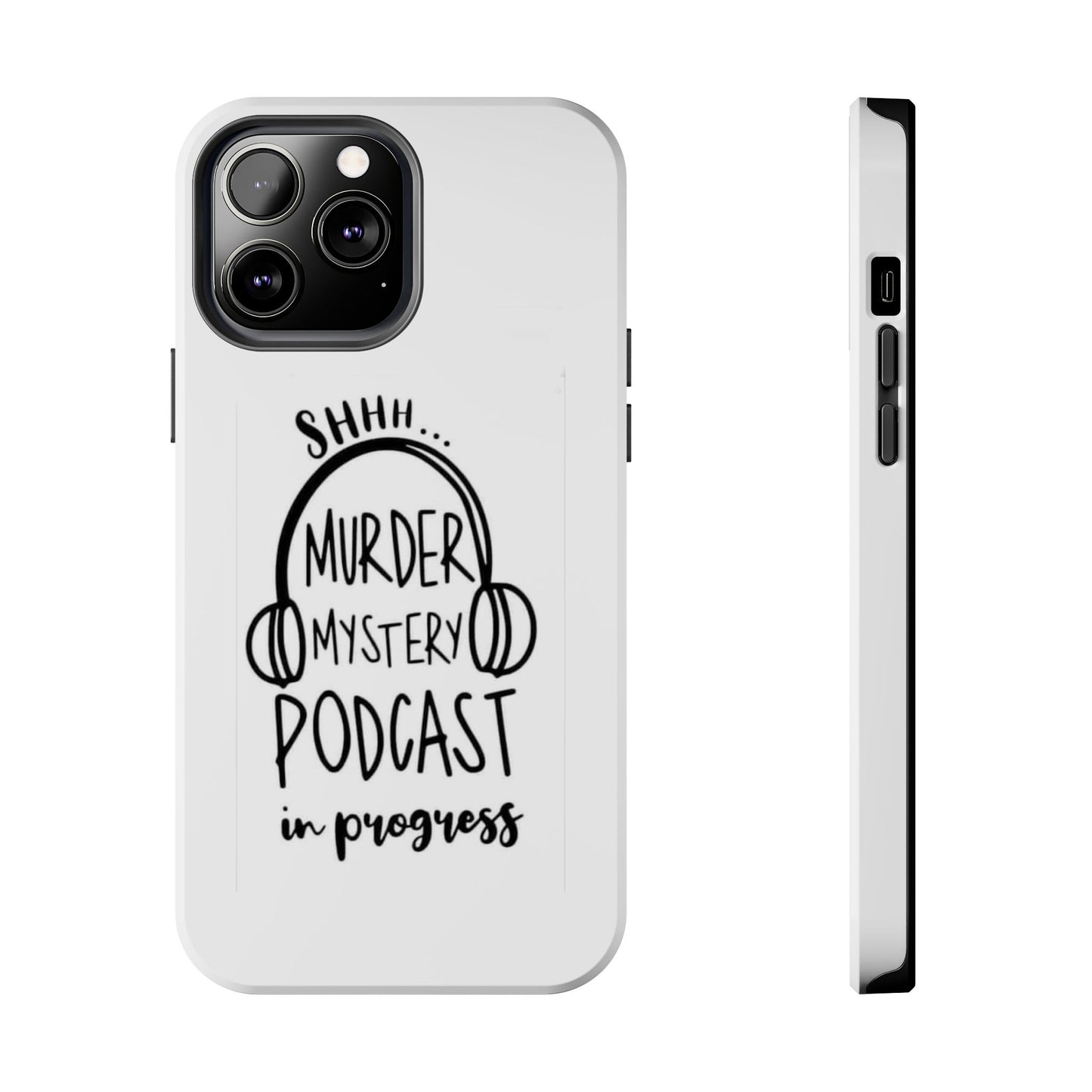 Shhh Murder Mystery Podcast in Progress… - Tough iPhone Cases - Choose your Size