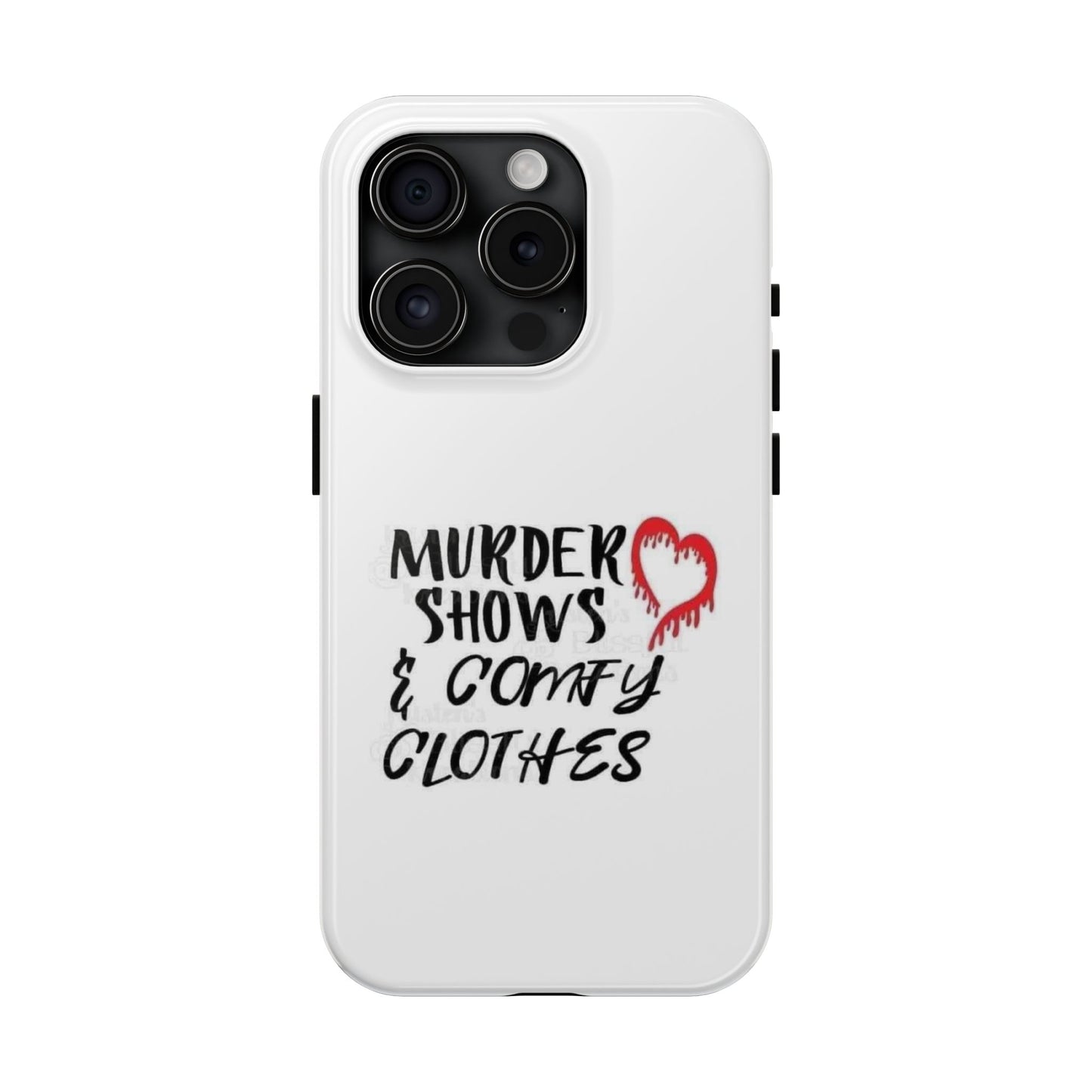 Murder Shows & Comfy Clothes - Tough iPhone Cases - Choose your Size