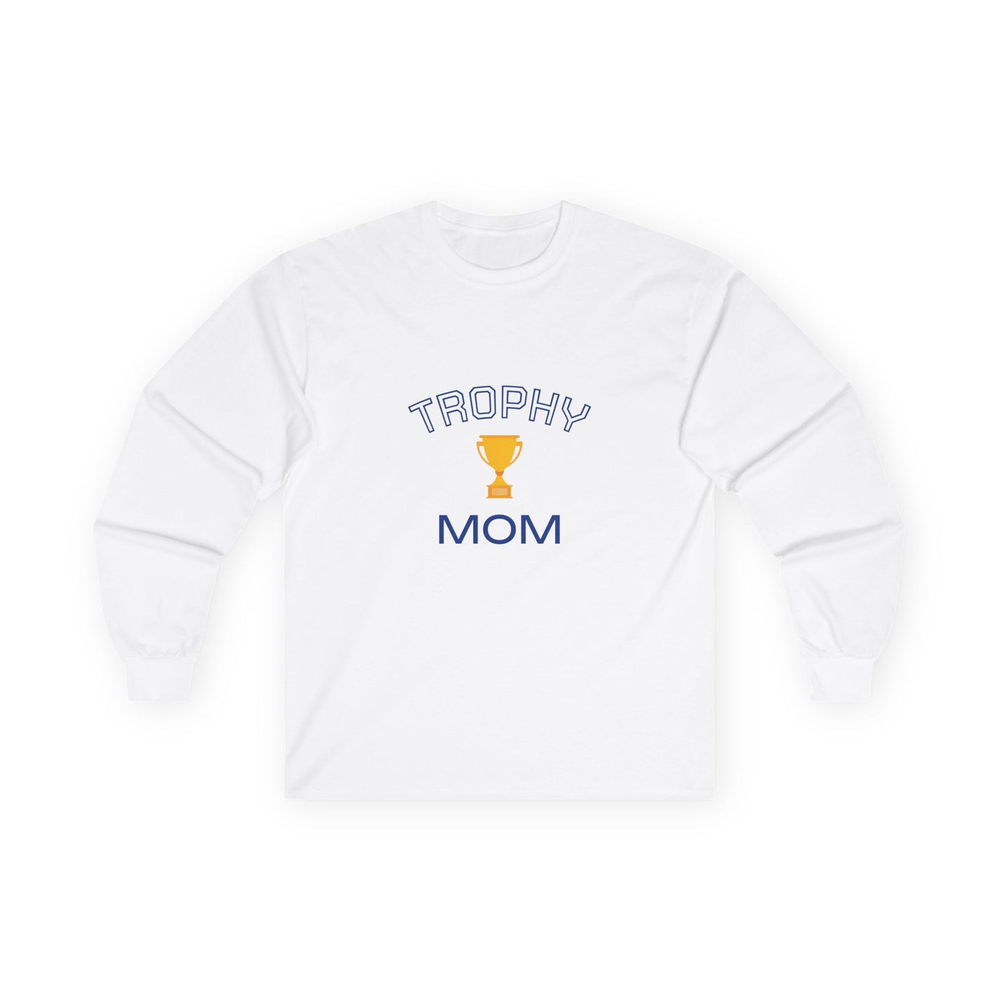 Trophy Mom - Long Sleeve Cotton Tee, Gift for Mom’s Birthday, casual Unisex Top